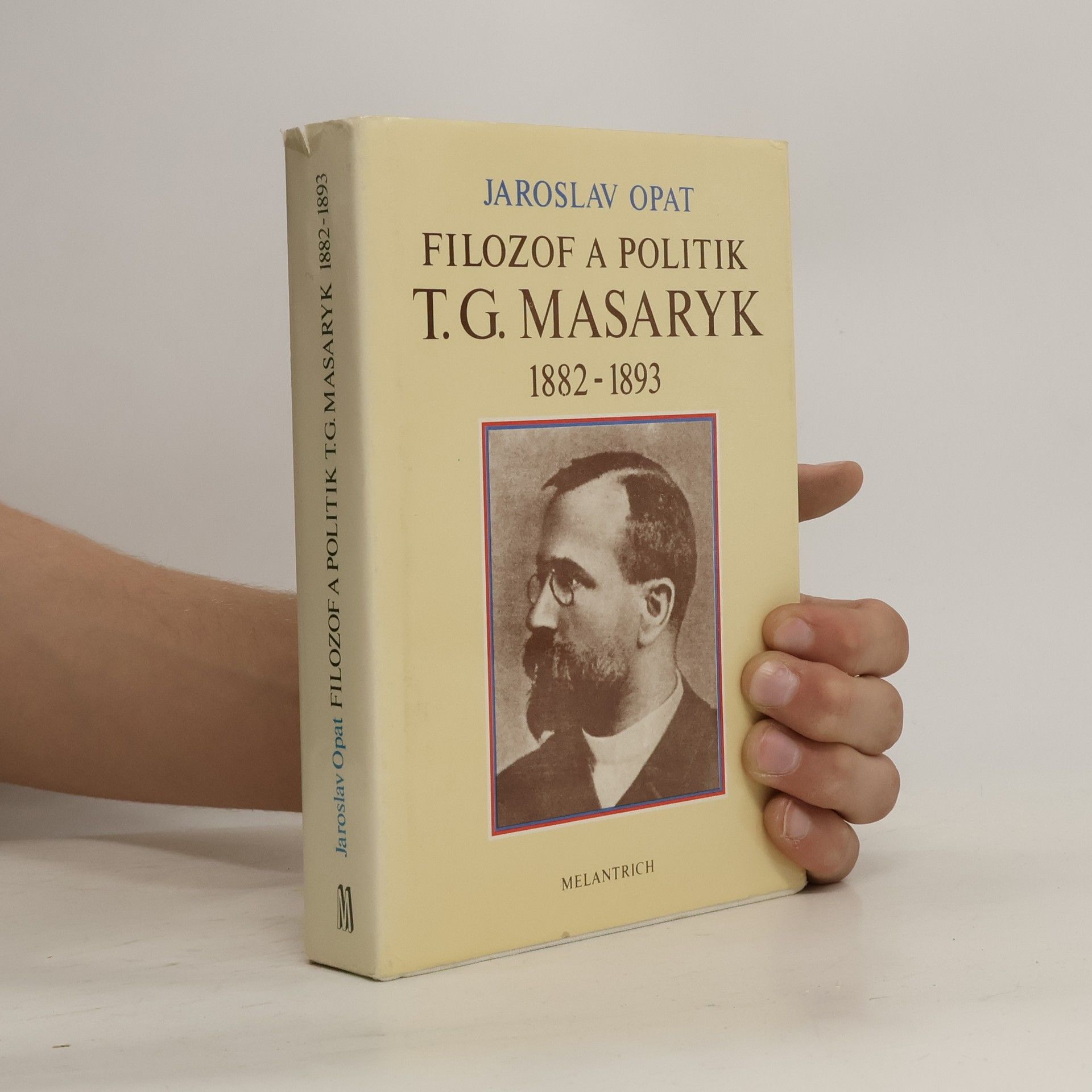 Jaroslav Opat Filozof a politik T. G. Masaryk 1882-1893