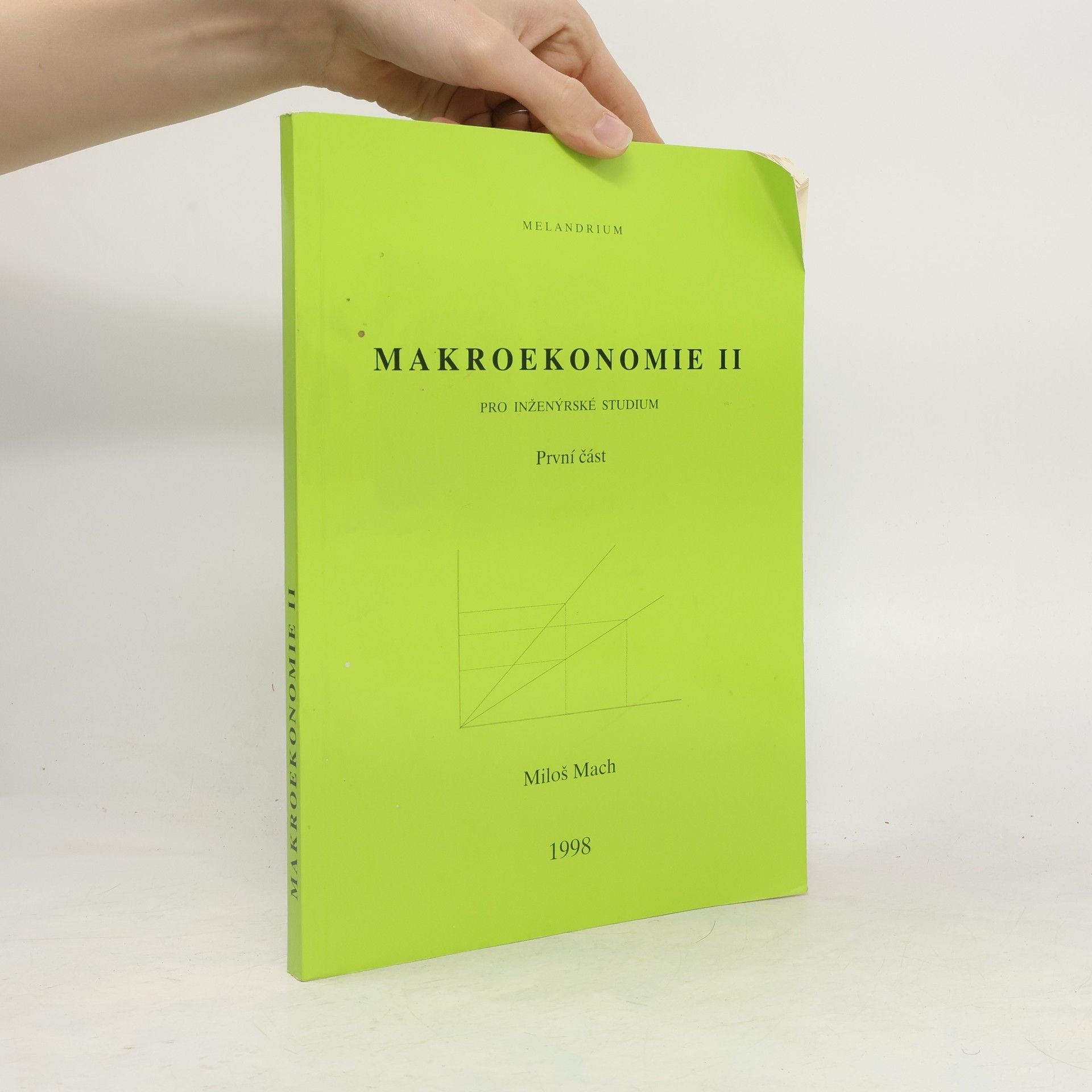 Miloš Mach Makroekonomie II : pro inženýrské studium. První část