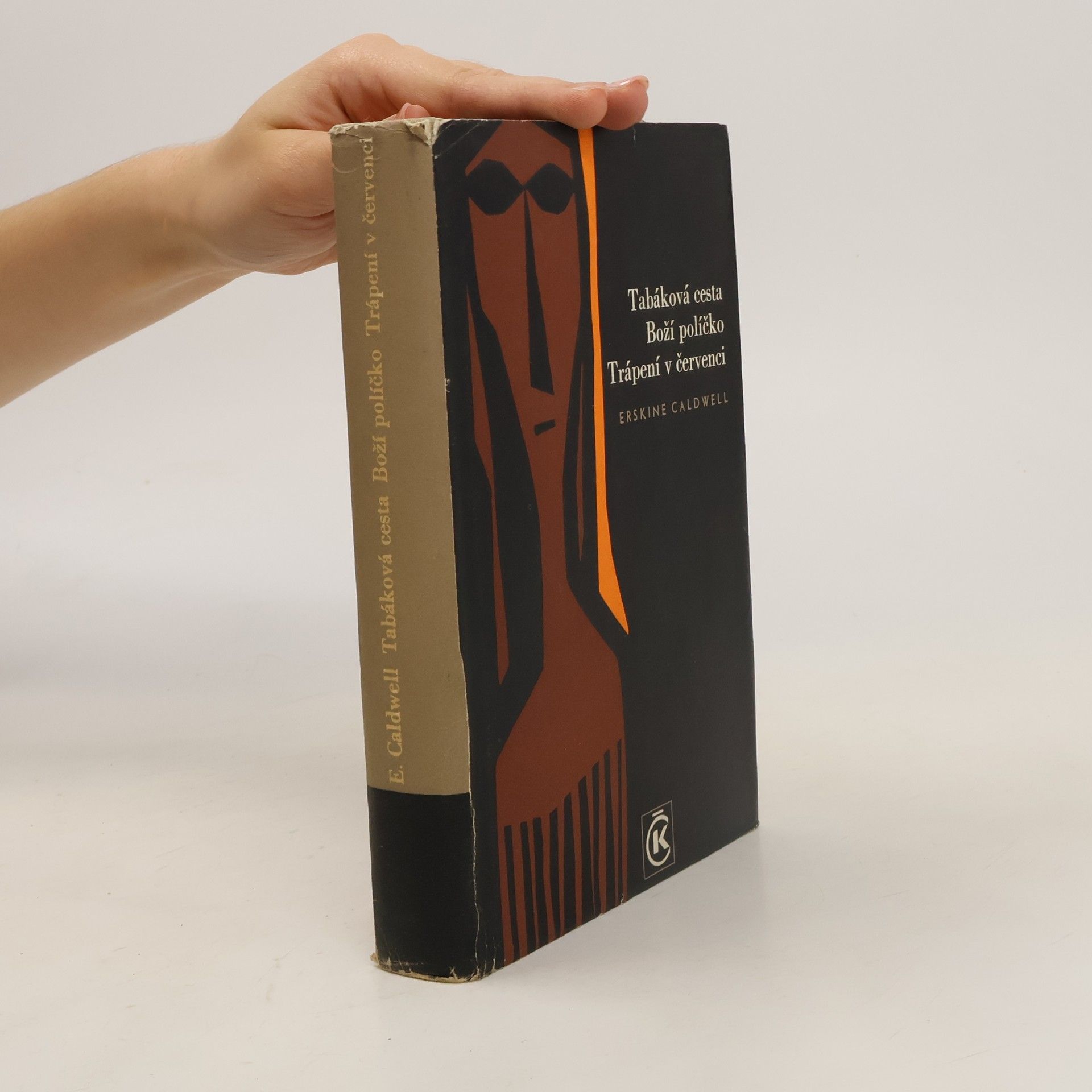Erskine Caldwell Tabáková cesta. Boží políčko. Trápení v červenci