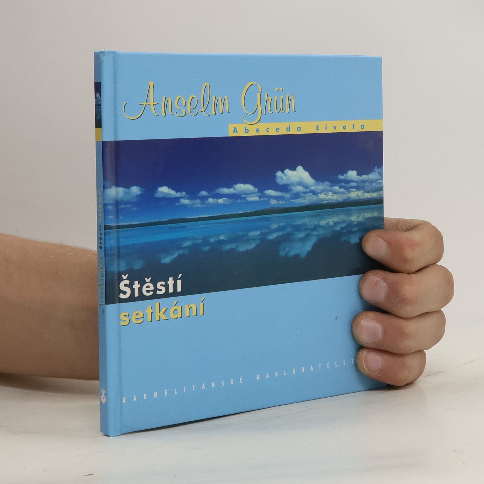 Anselm Grün Štěstí setkání