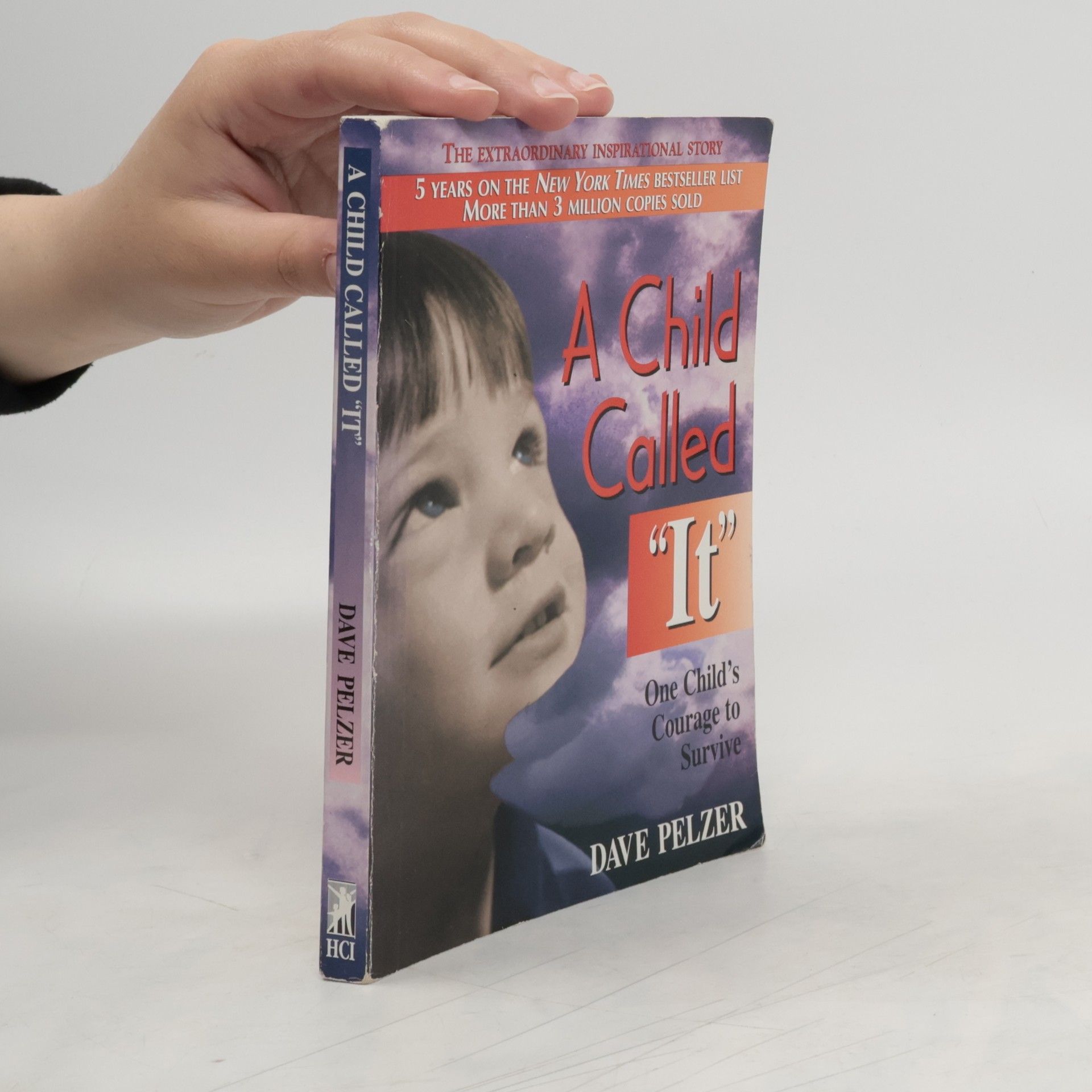 Dave Pelzer A Child Called It: One Child's Courage to Survive