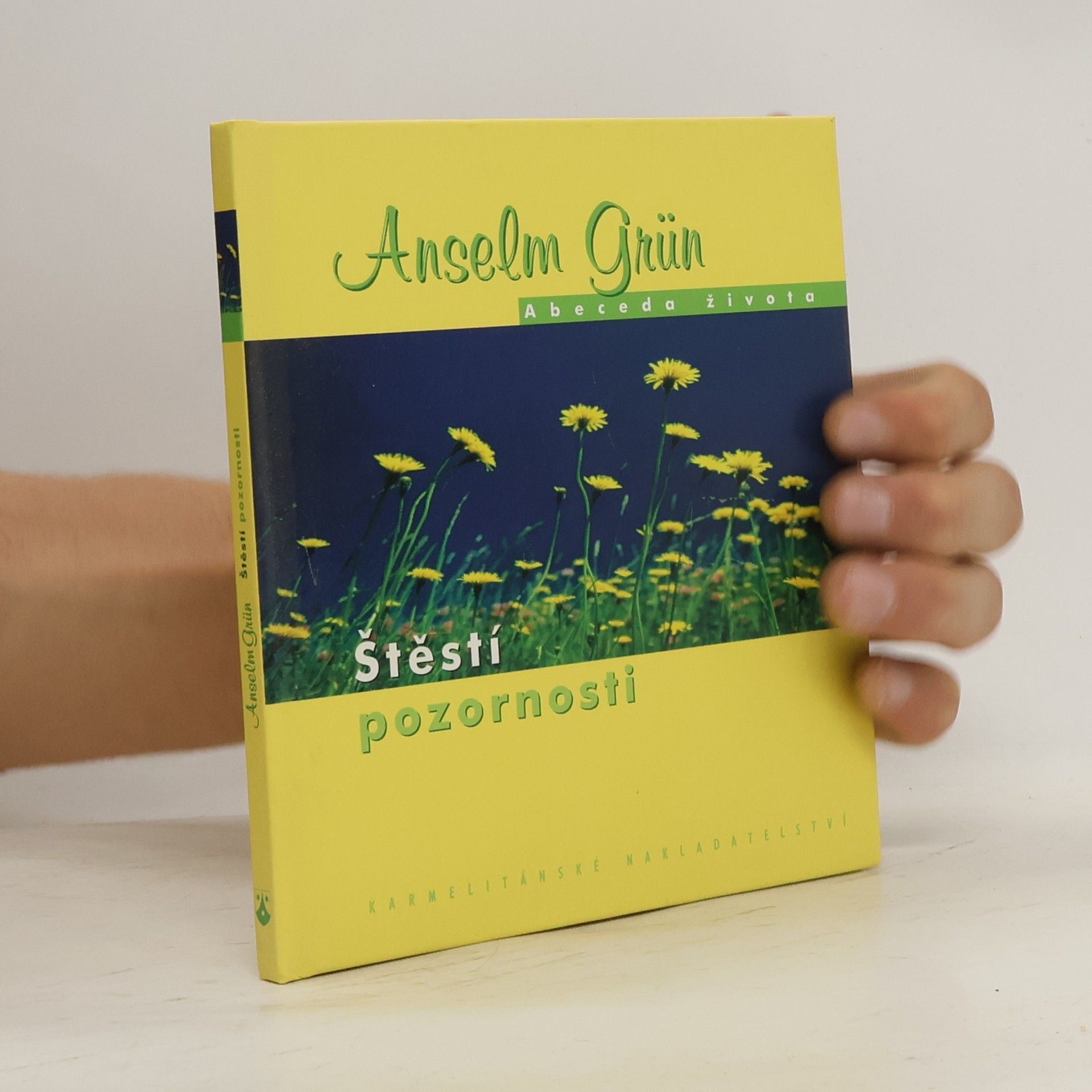 Anselm Grün Štěstí pozornosti