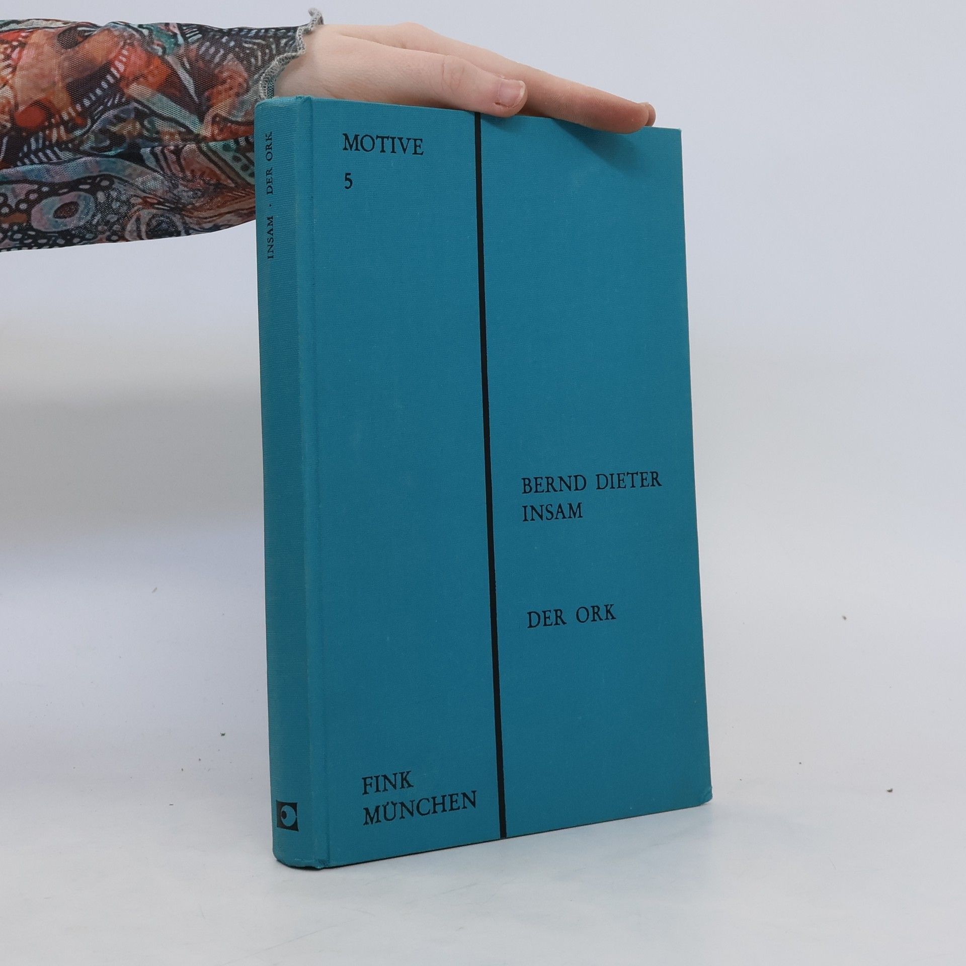Bernd Dieter Insam Motive 5. Der Ork: Studien zu einer alpinen Wort- und Erzählgestalt