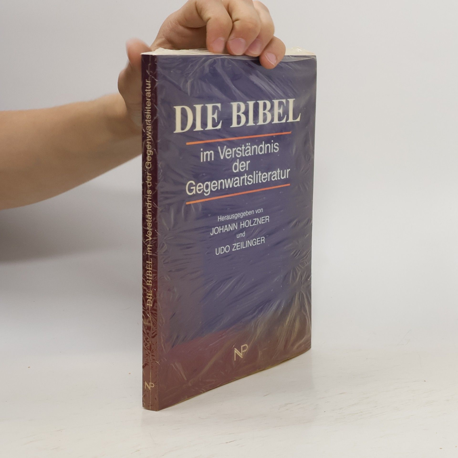 Johann Holzner Die Bibel im Verständnis der Gegenwartsliteratur
