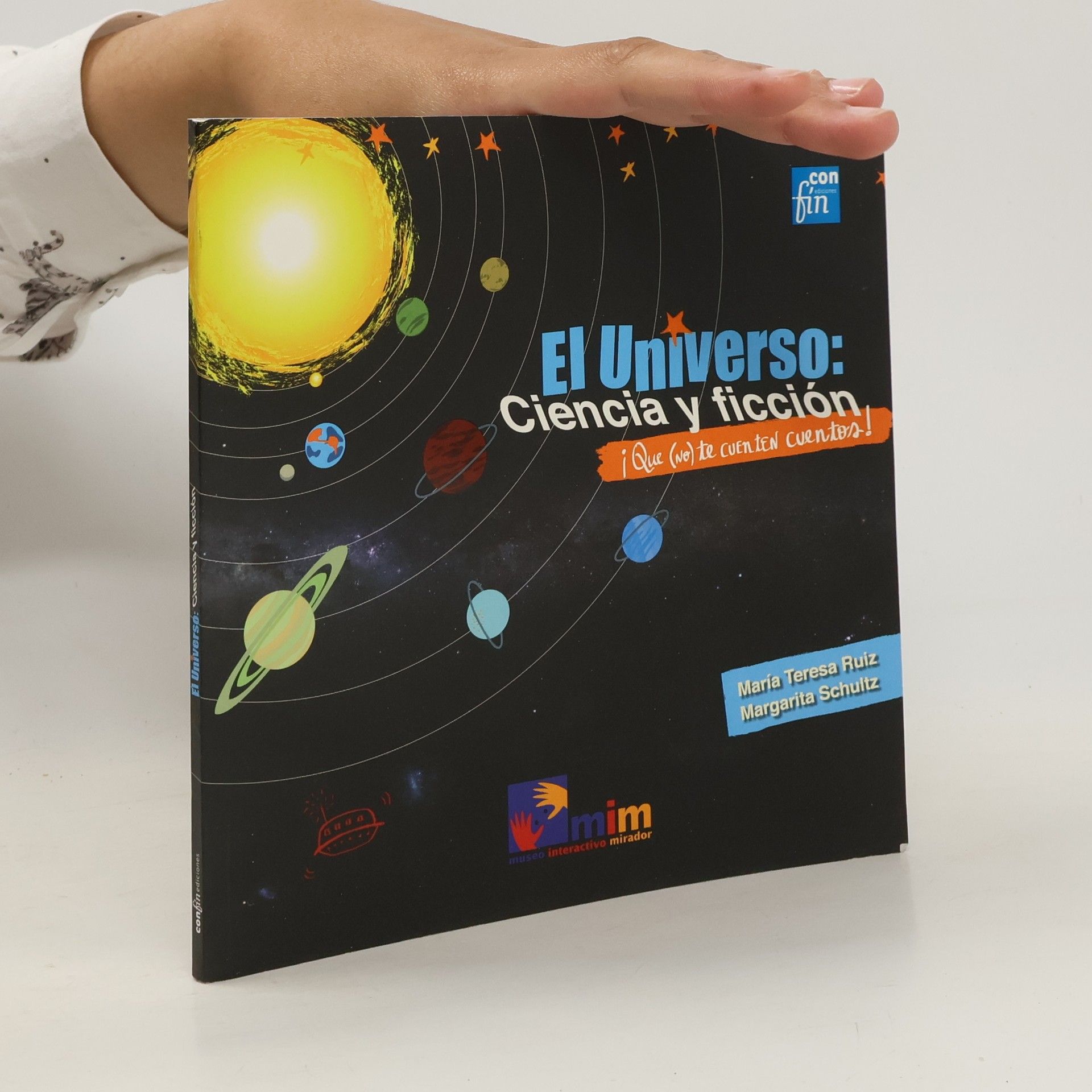 Teresa Ruiz Rosas El Universo, ciencia y ficción: ¡que (no) te cuenten cuentos!