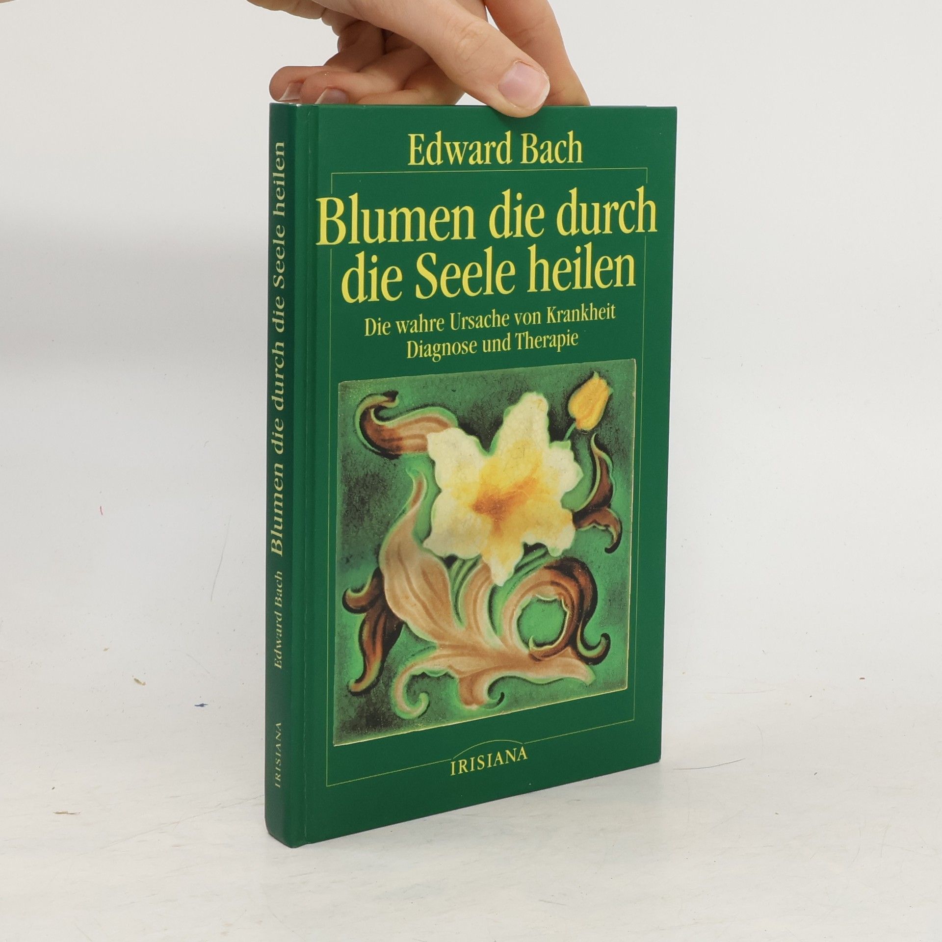 Edward Bach Blumen die durch die Seele heilen