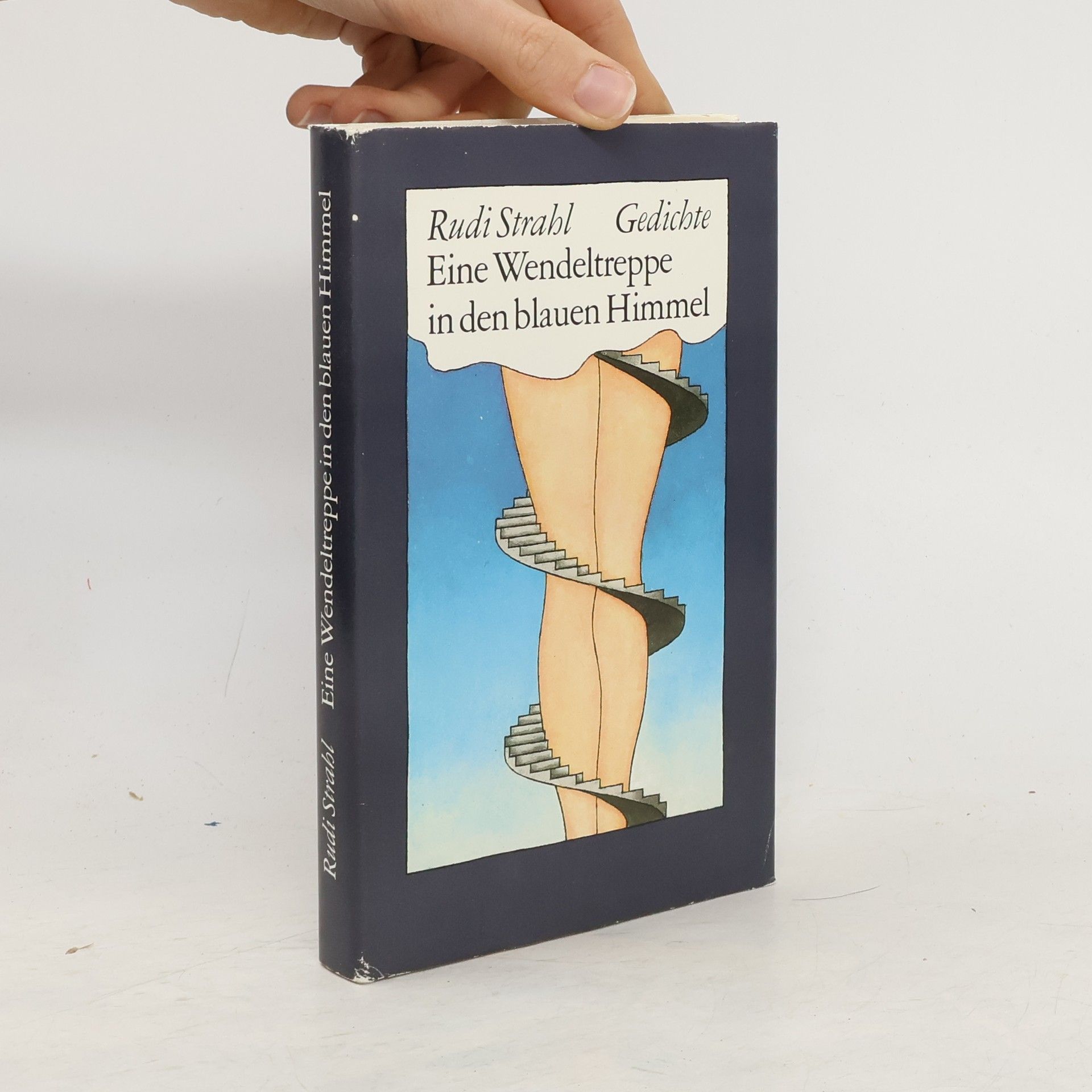 Rudi Strahl Eine Wendeltreppe in den blauen Himmel