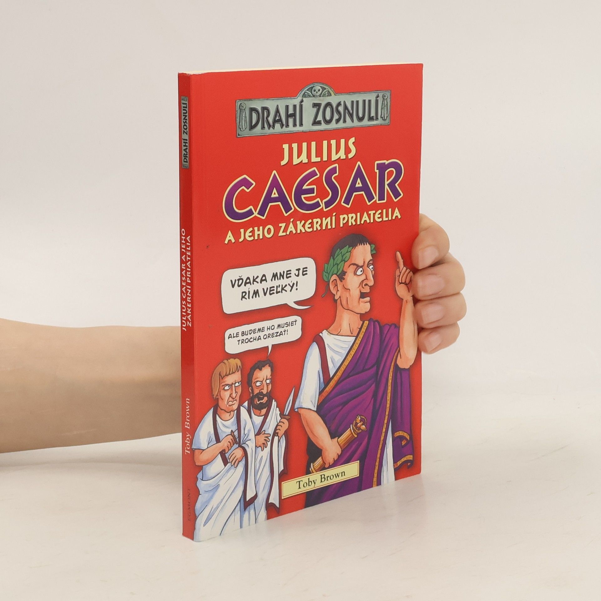 Toby Brown Julius Caesar a jeho zákerní priatelia