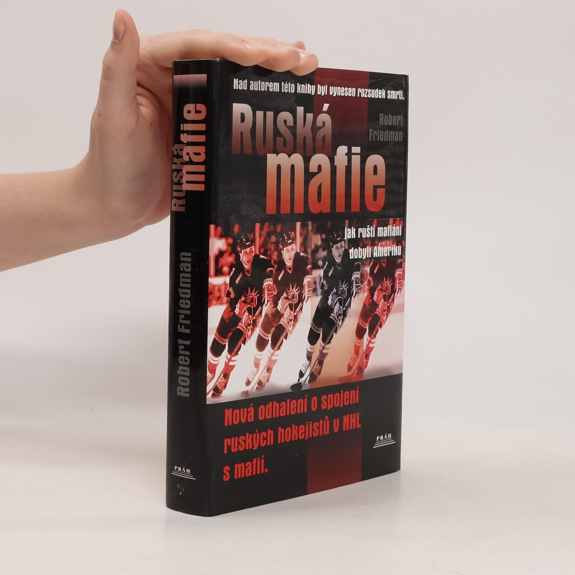 Robert I. Friedman Ruská mafie: Jak ruští mafiáni dobyli Ameriku