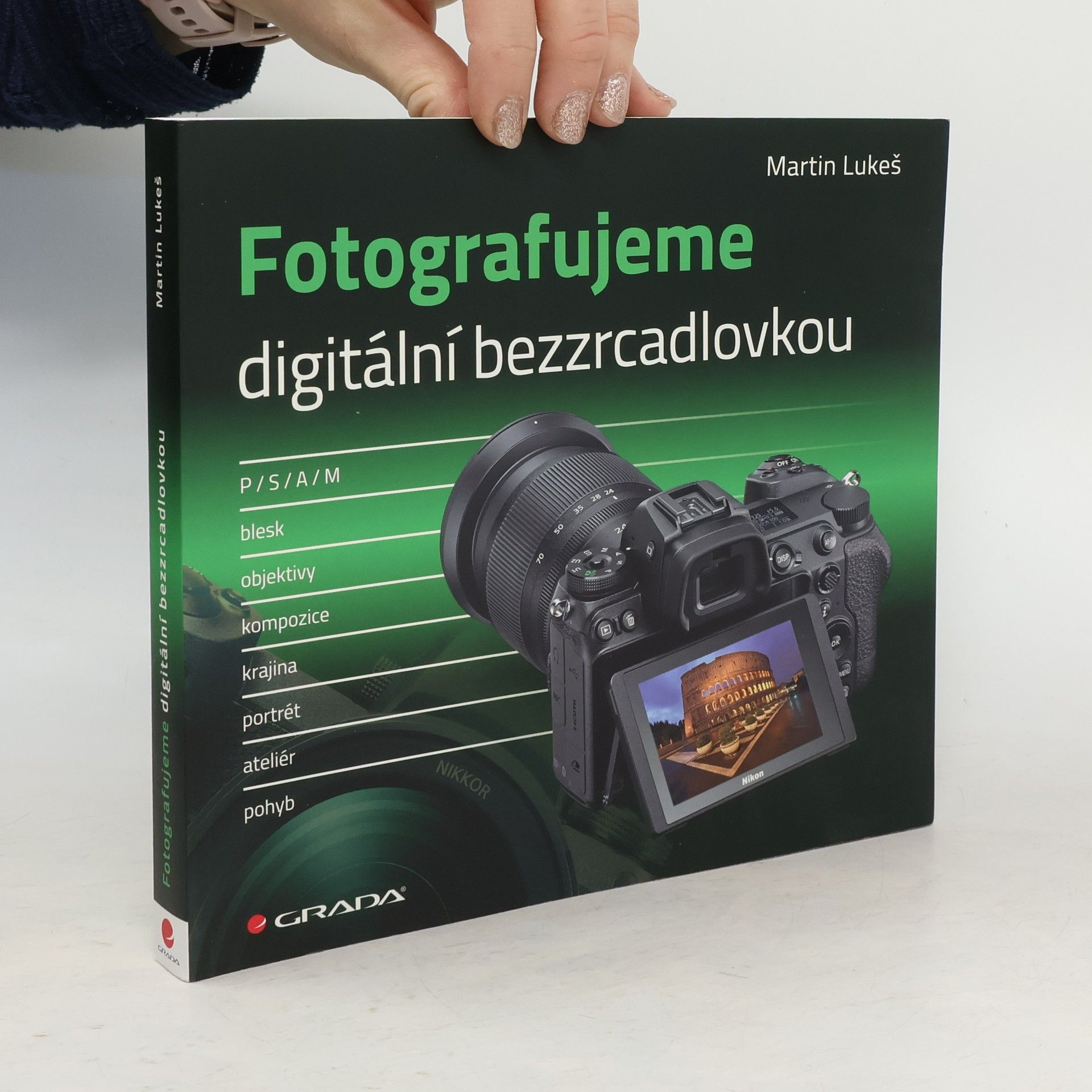 Martin Lukes Fotografujeme digitální bezzrcadlovkou