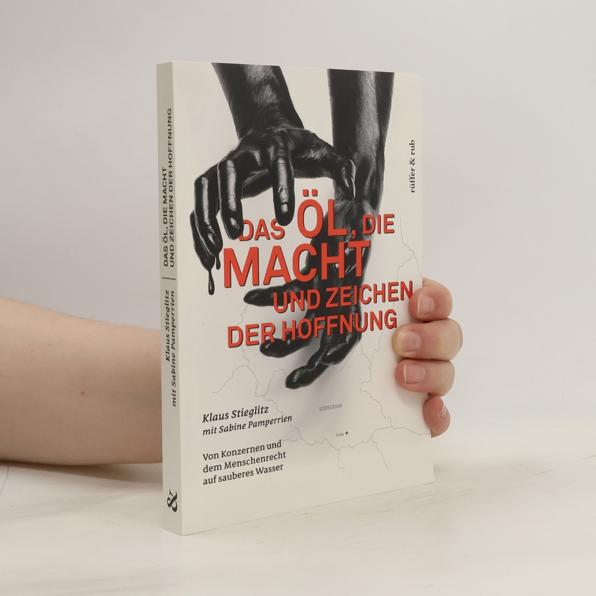 Klaus Stieglitz Das Öl, die Macht und Zeichen der Hoffnung