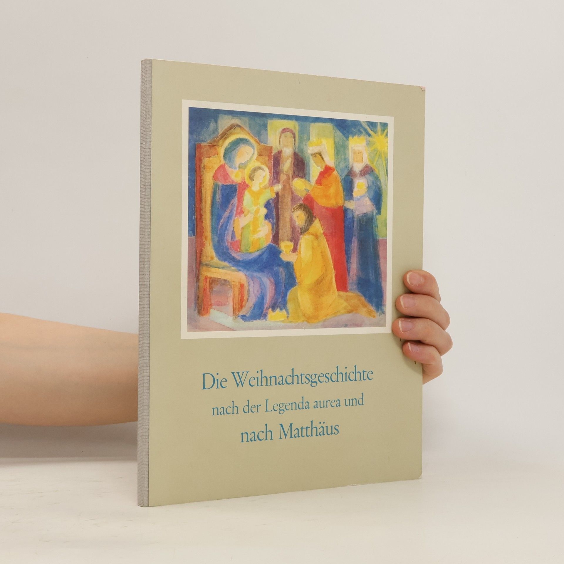 Lilly Gross-Anderegg Die Weihnachtsgeschichte nach der Legenda aurea und nach Matthäus