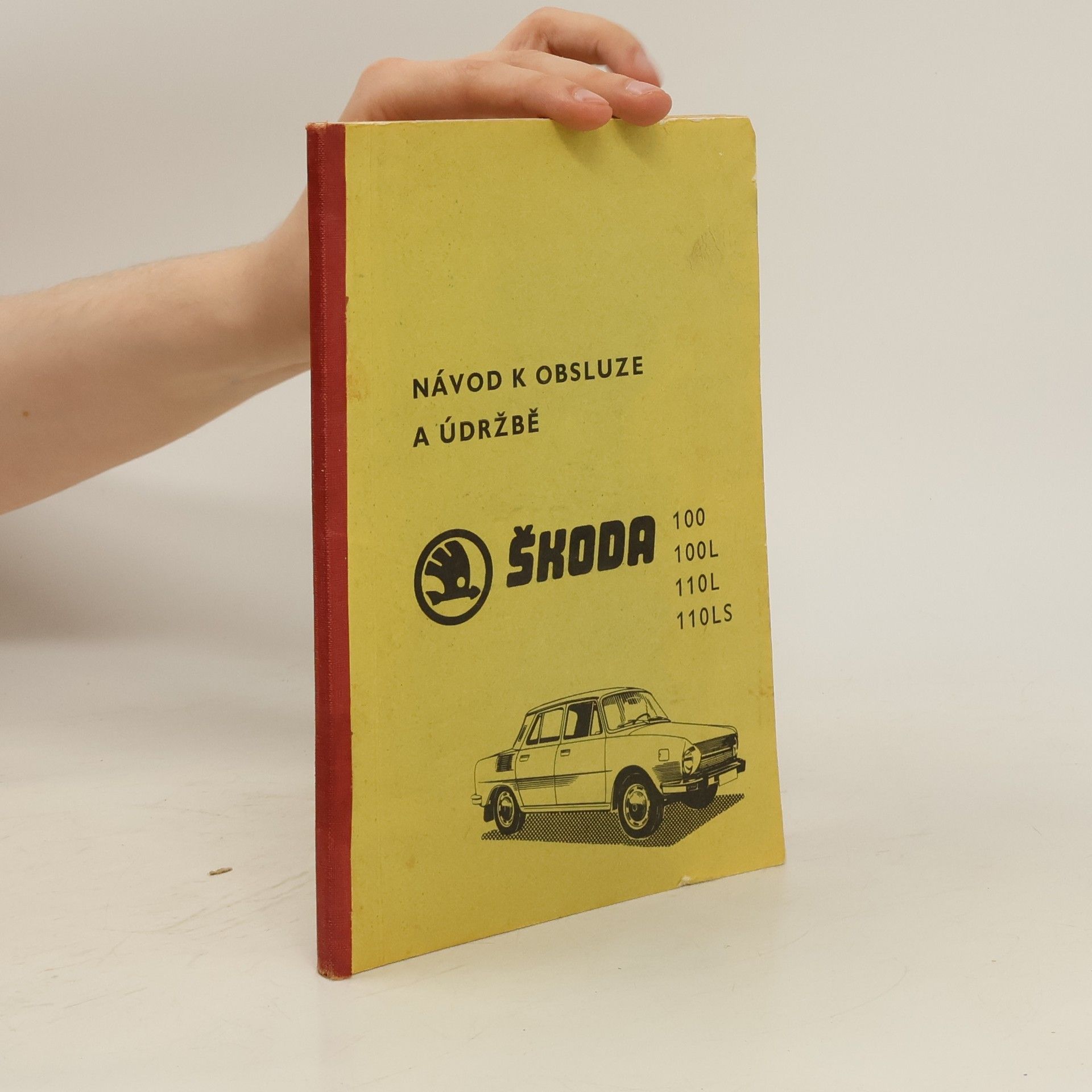 Collectif d'auteurs Návod k obsluze a údržbě osobních vozů Škoda 100 100L 110L 110LS