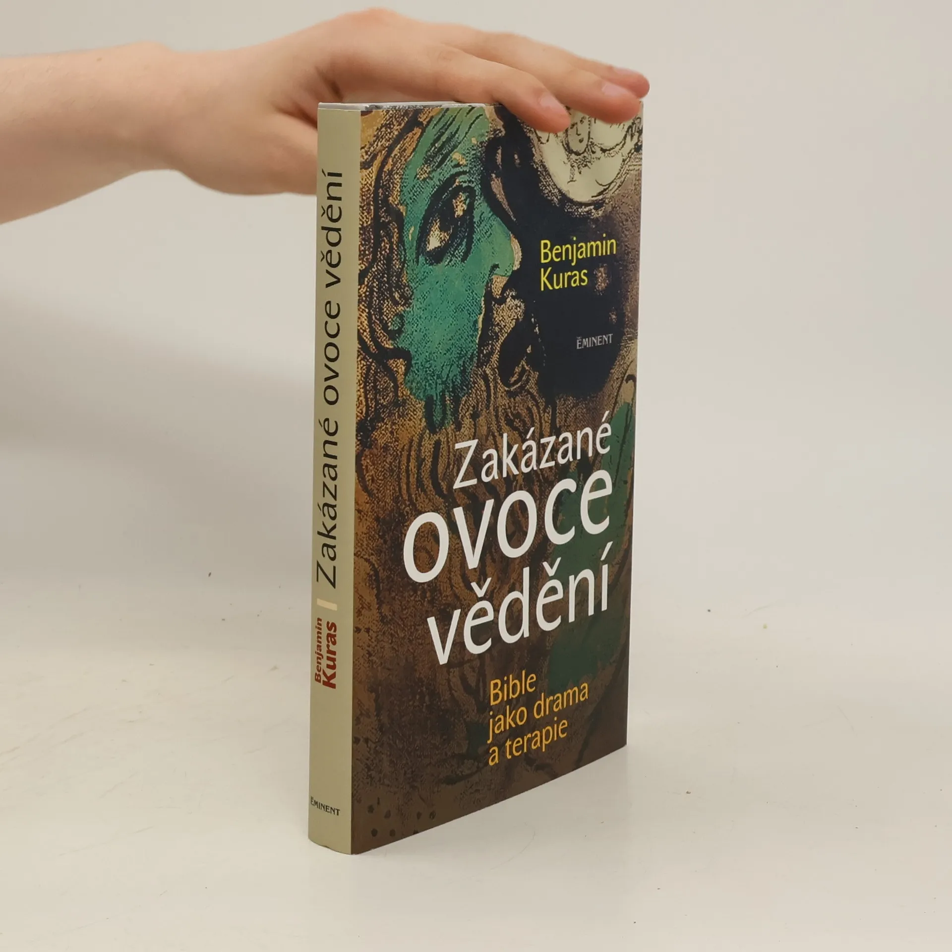 Zakázané ovoce vědění : bible jako drama a terapie | Kniha | Benjamin Kuras | CS