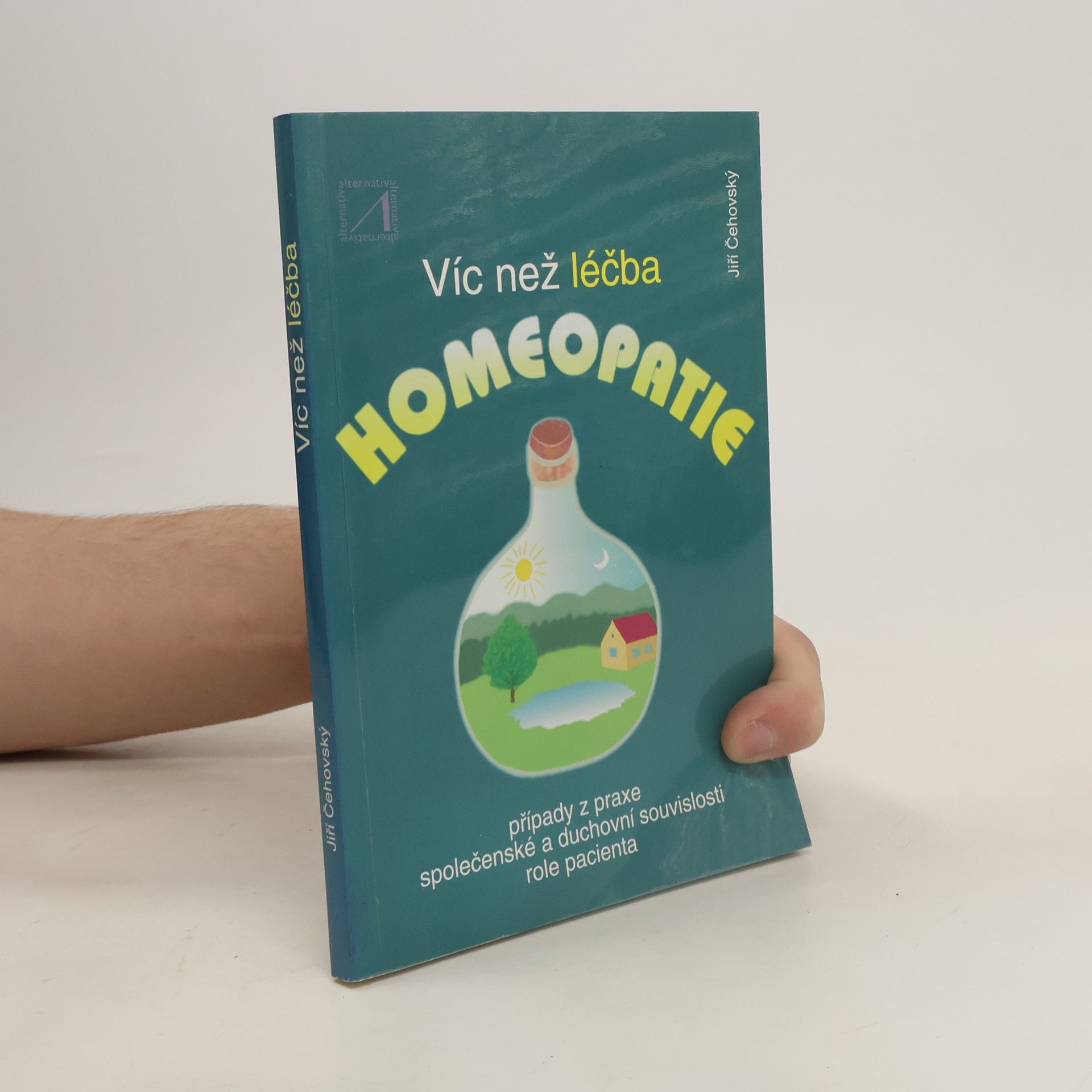 Jiří Čehovský Víc než léčba.  Homeopatie