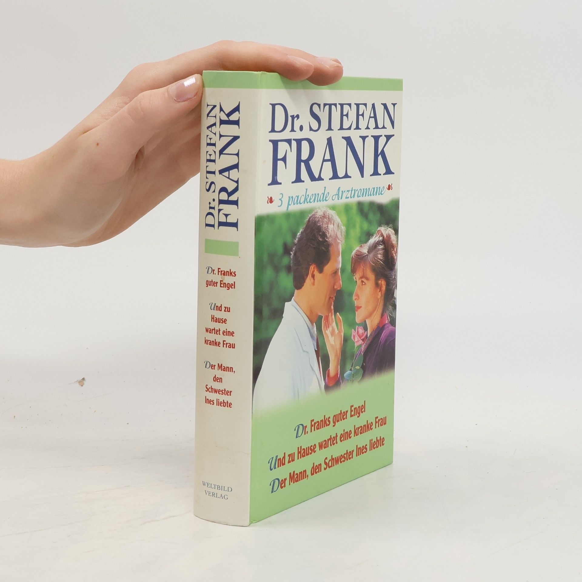 Dr. Stefan Frank Dr. Franks guter Engel, Und zu Hause wartet eine kranke Frau, Der mann, den Schwester Ines liebte
