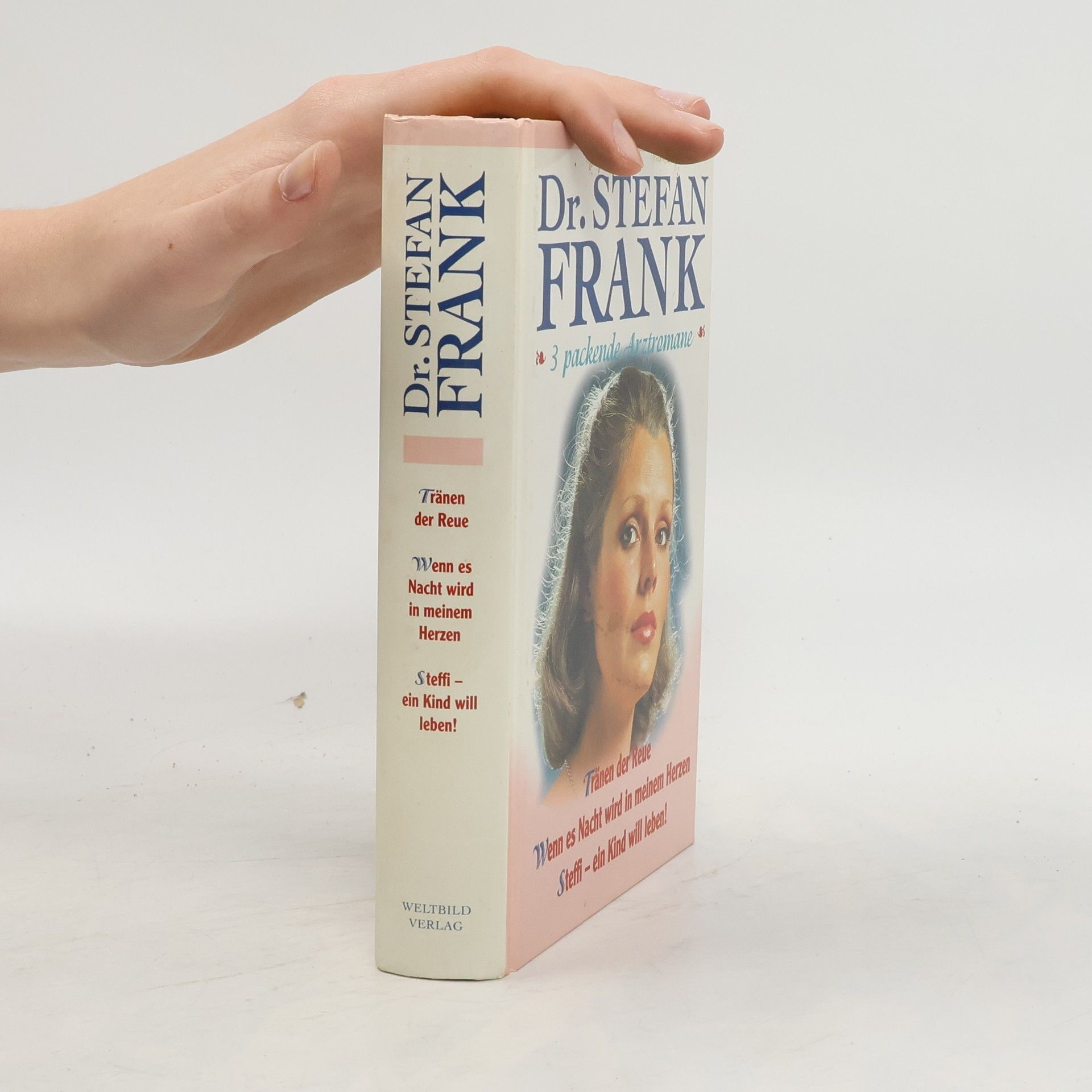 Dr. Stefan Frank Tränen der Reue. Wenn es Nacht wird in meinem Herzen. Steffi - ein Kind will leben!