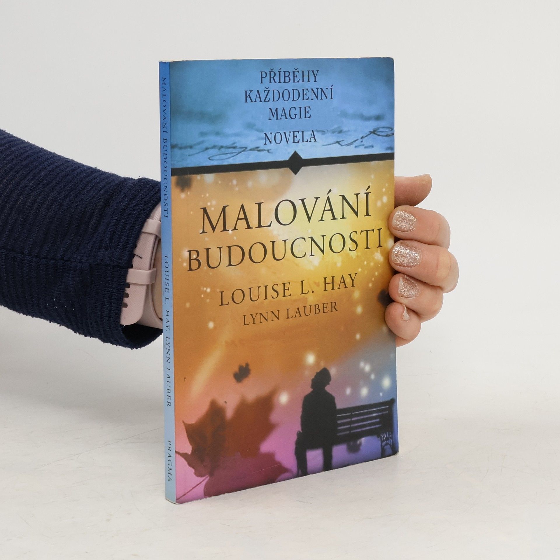 Lousie L. Hay Malování budoucnosti