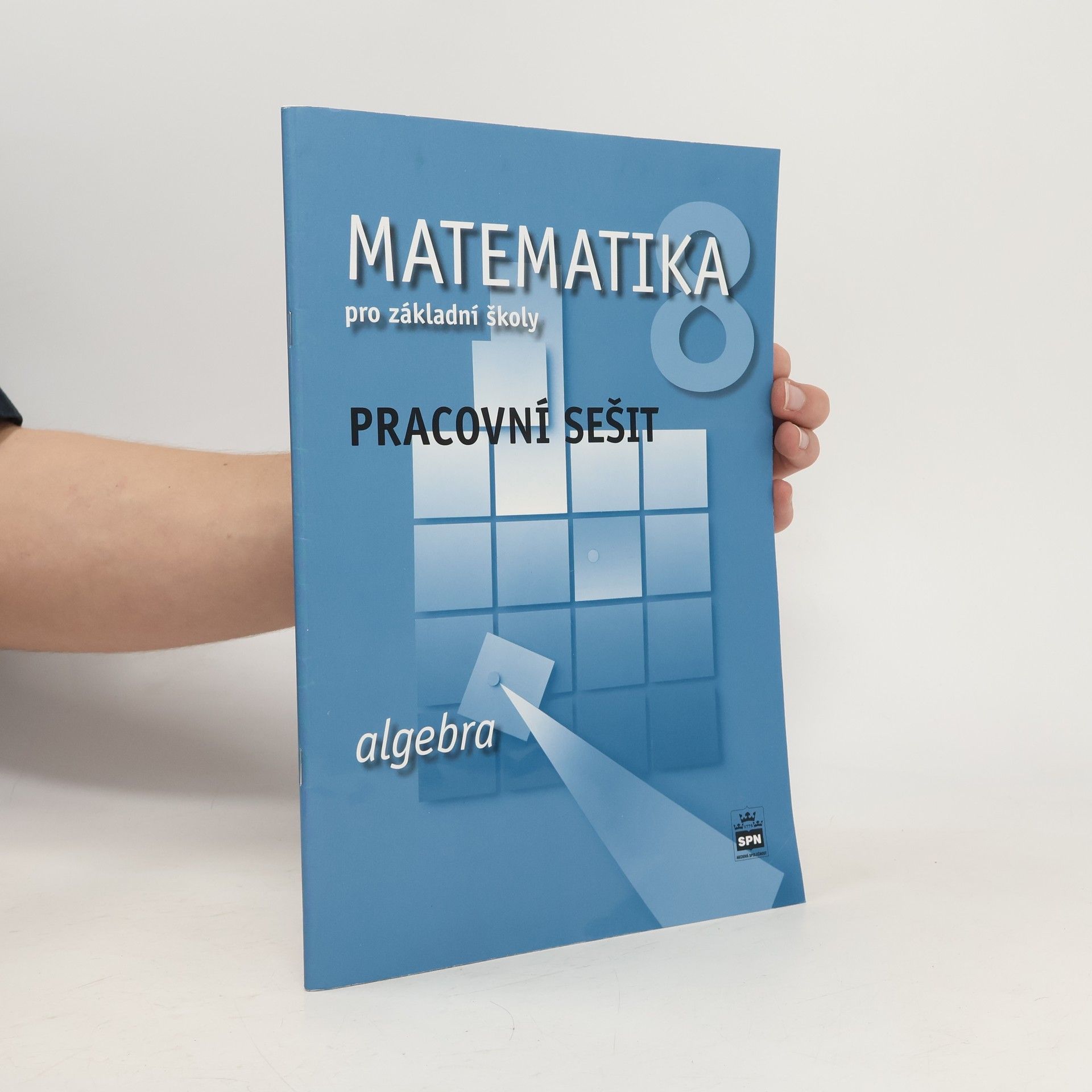 Zdeněk Půlpán Matematika 8 pro základní školy Algebra Pracovní sešit