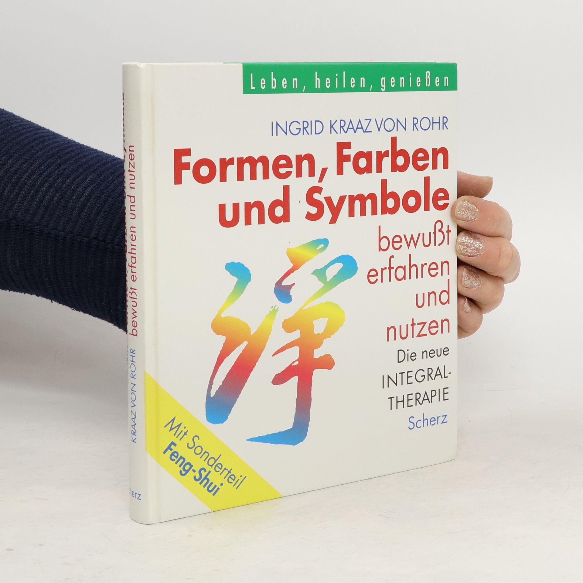 Ingrid Kraaz von Rohr Formen, Farben und Symbole bewusst erfahren und nutzen
