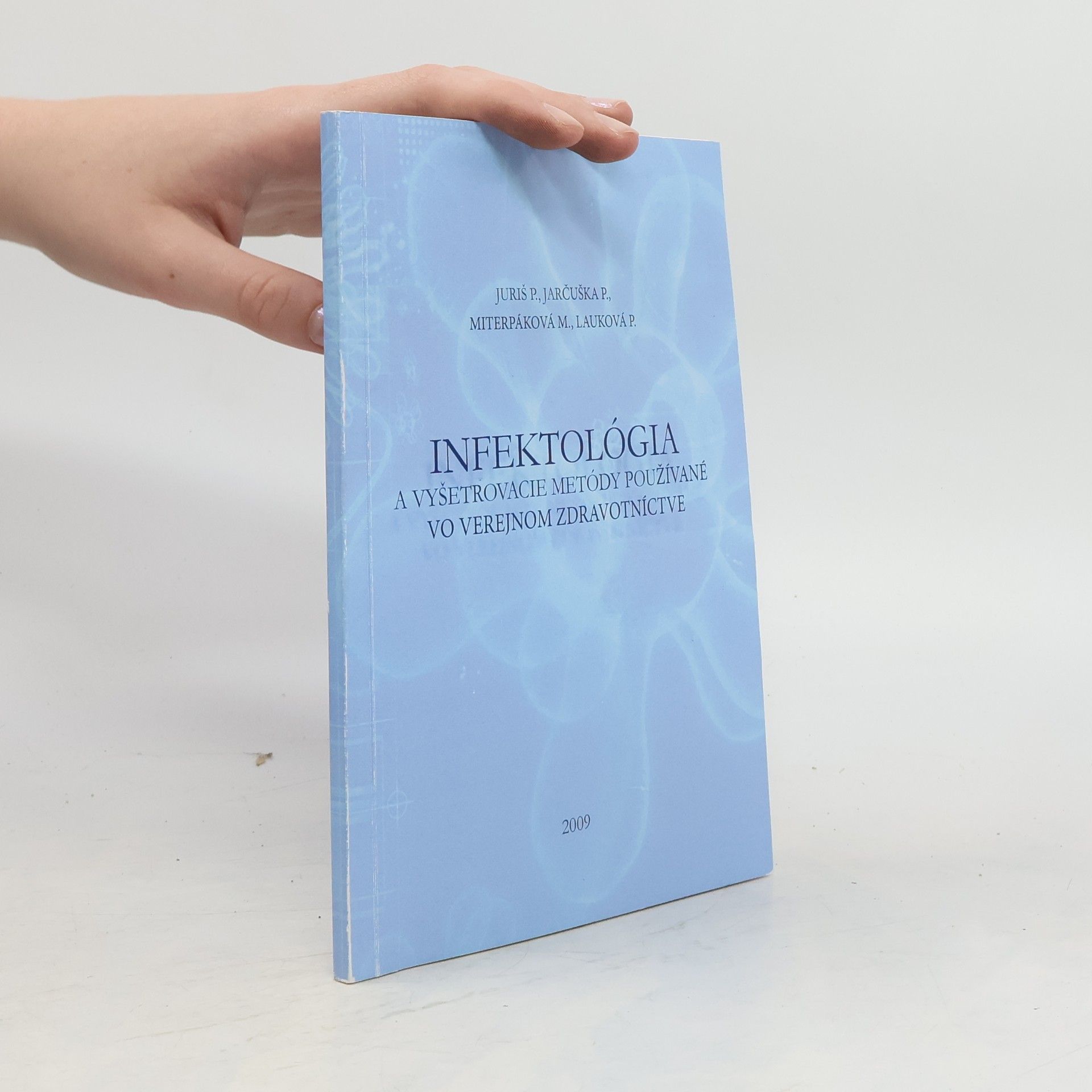 Peter Juriš Infektológia a vyšetrovacie metódy používané vo verejnom zdravotníctve
