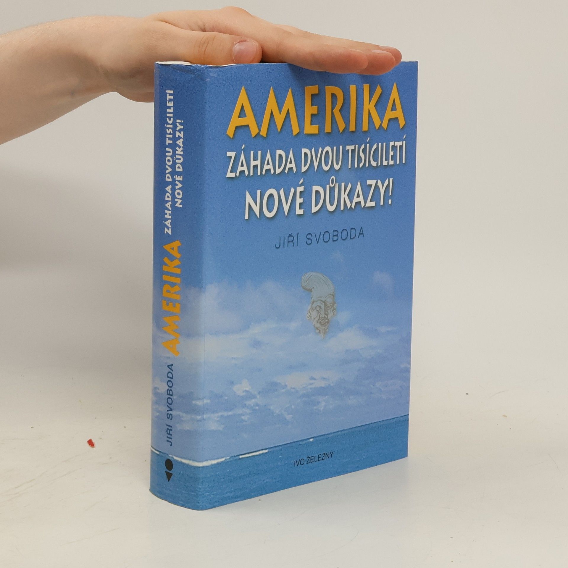 Jiří Svoboda Amerika. Záhada dvou tisíciletí. Nové důkazy!