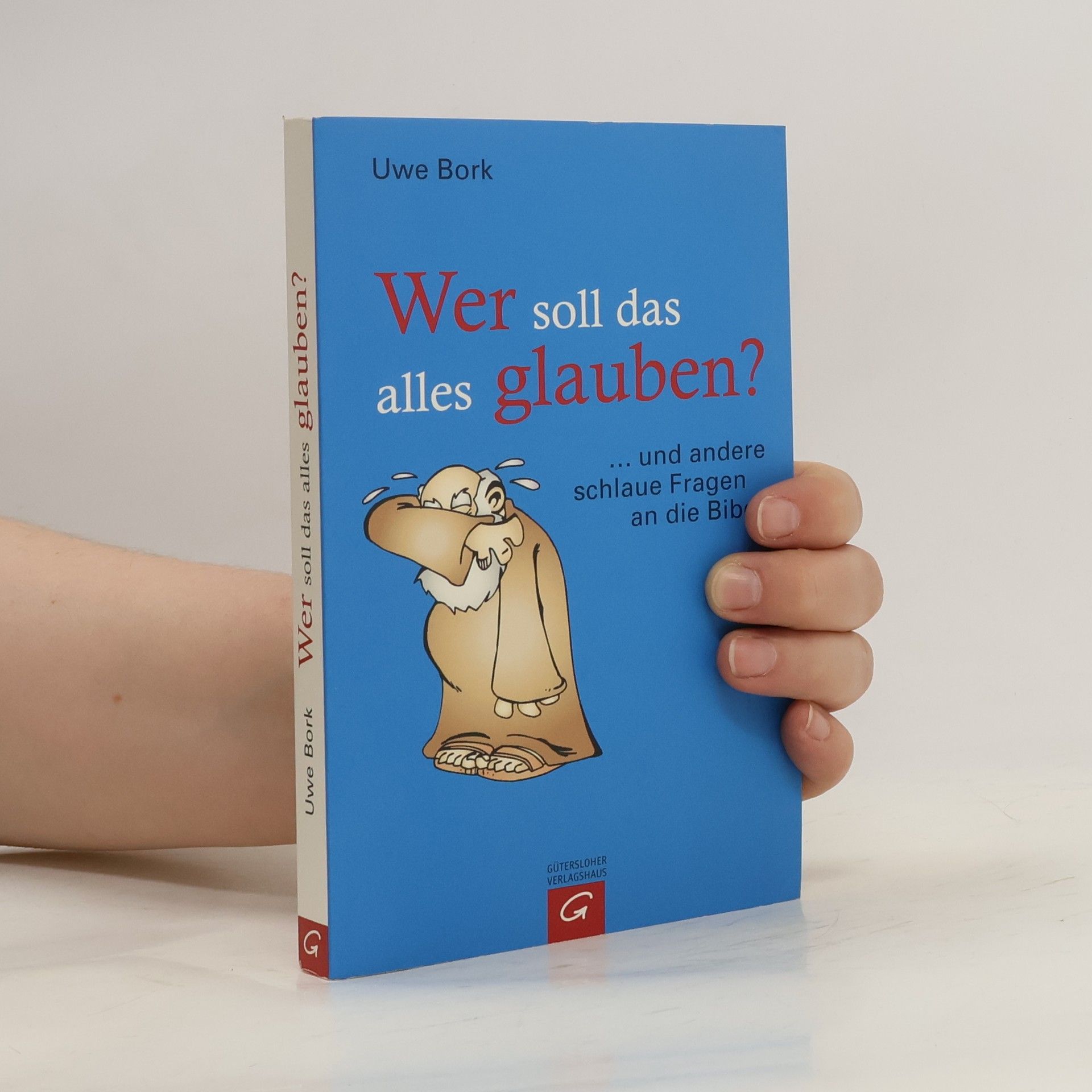 Uwe Bork Wer soll das alles glauben?