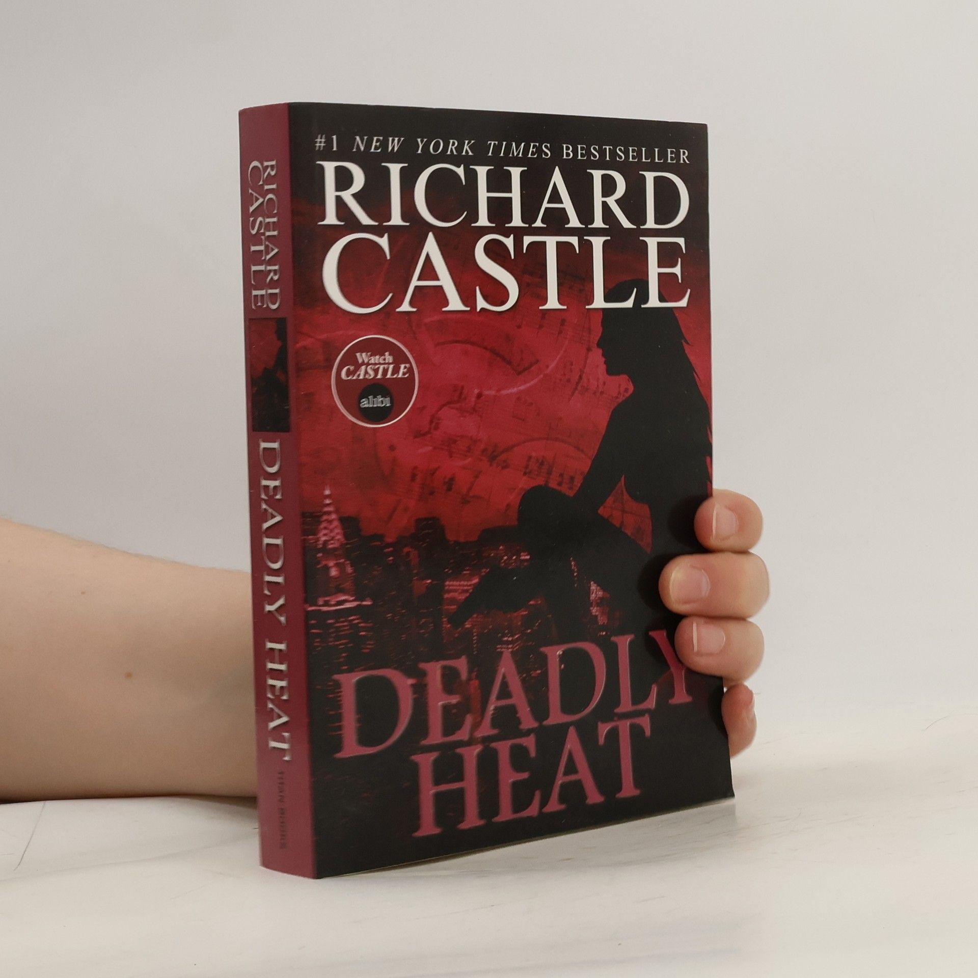 Richard Castle Nikki Heat Book Five - Deadly Heat: (Castle)