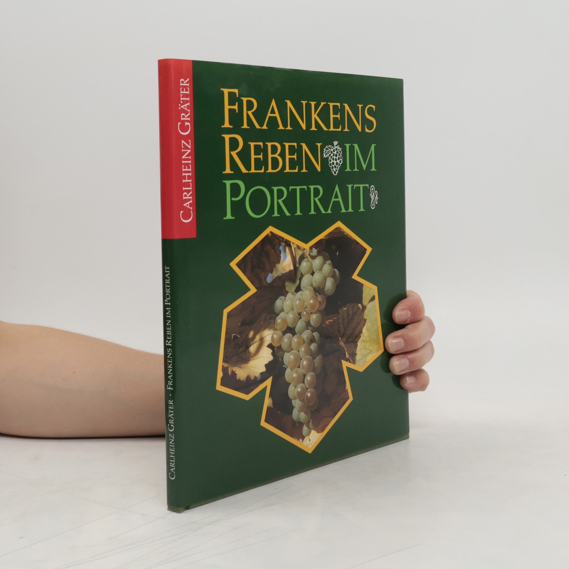 Carlheinz Gräter Frankens Reben im Portrait