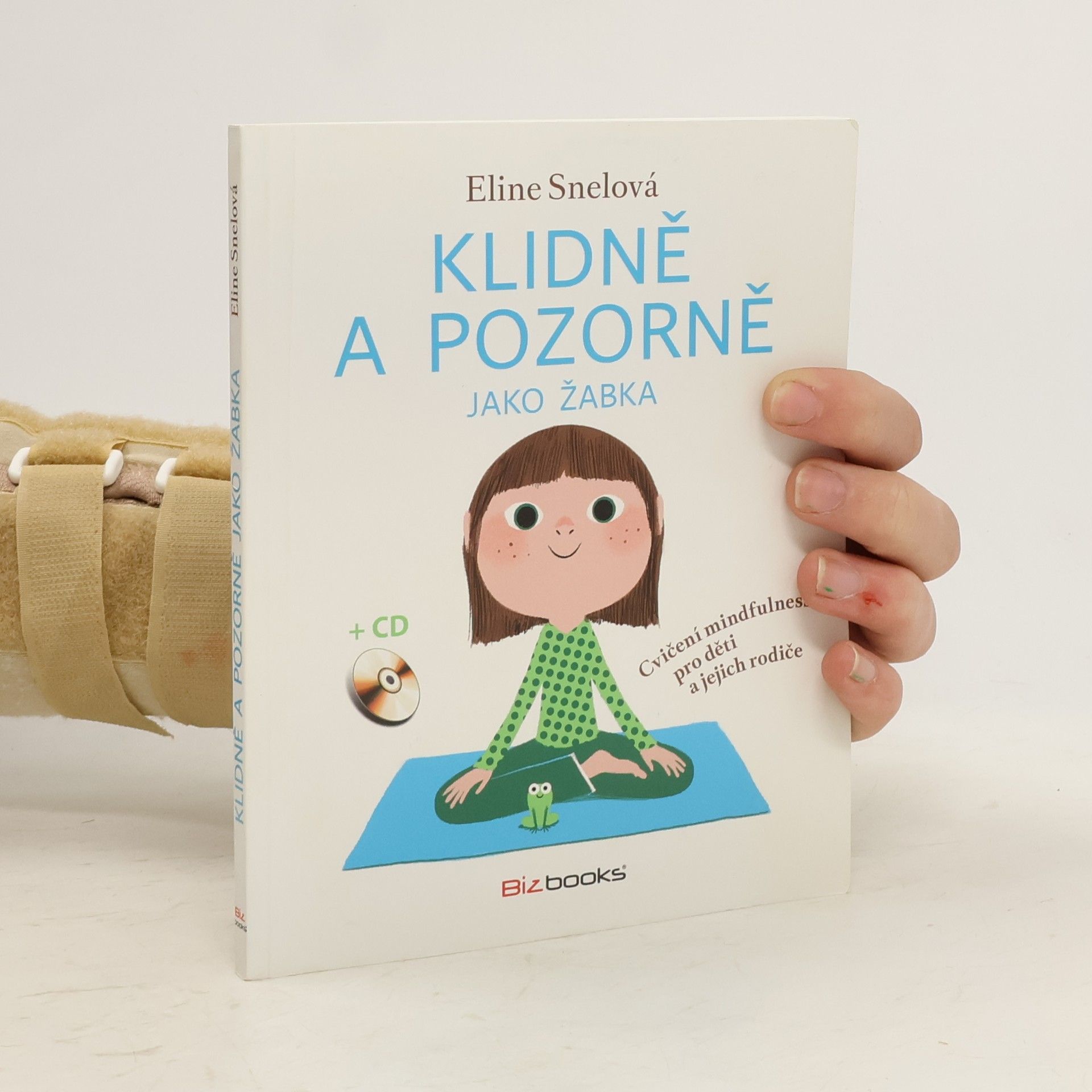 Eline Snel Klidně a pozorně jako žabka: Cvičení mindfulness pro děti a jejich rodiče