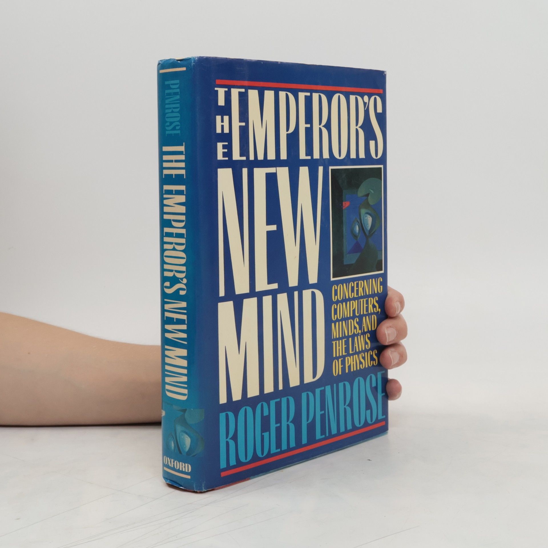 Roger Penrose The emperor's new mind : concerning computers, minds and the laws of physics