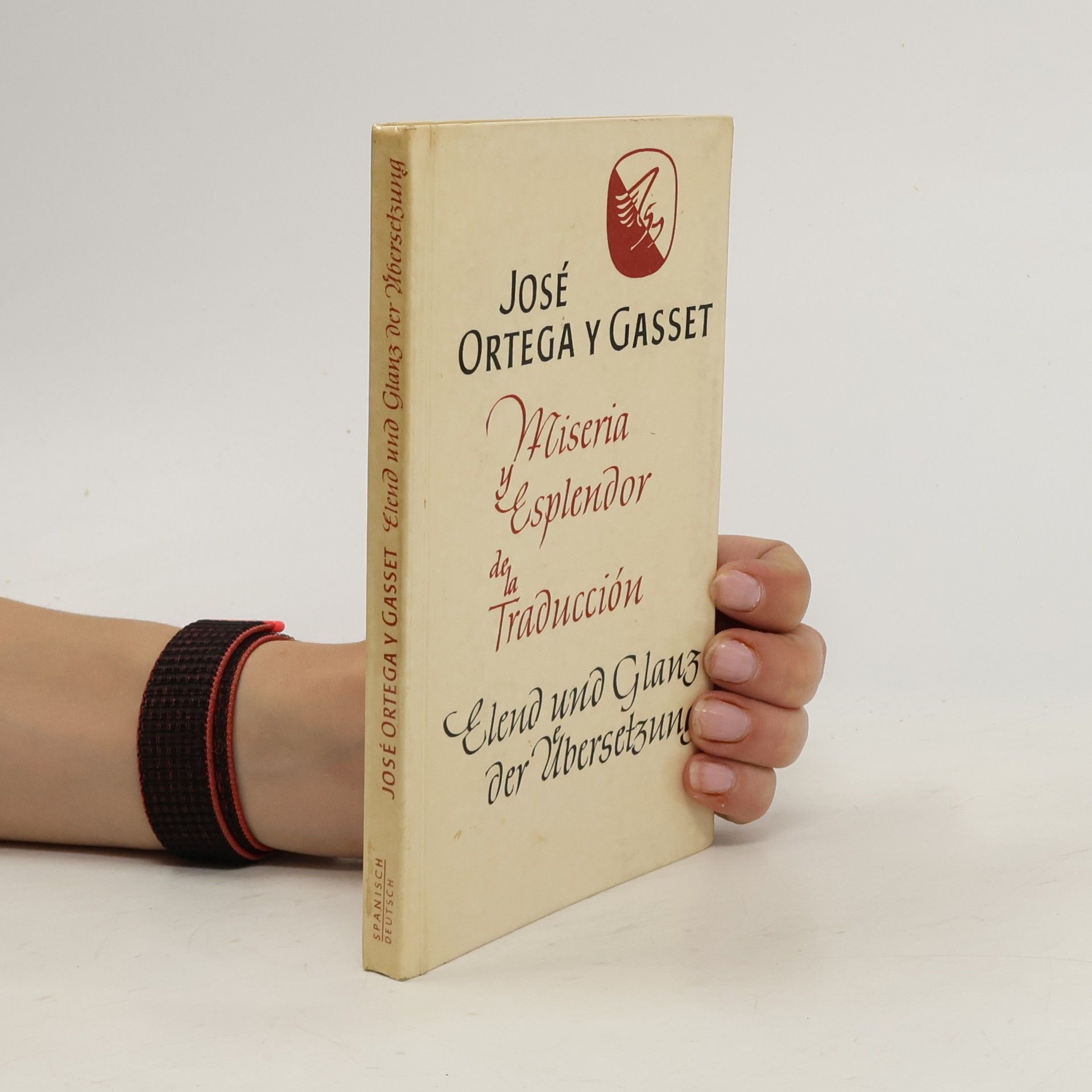 José Ortega y Gasset Miseria y esplendor de la traducción. Elend und Glanz der Übersetzung