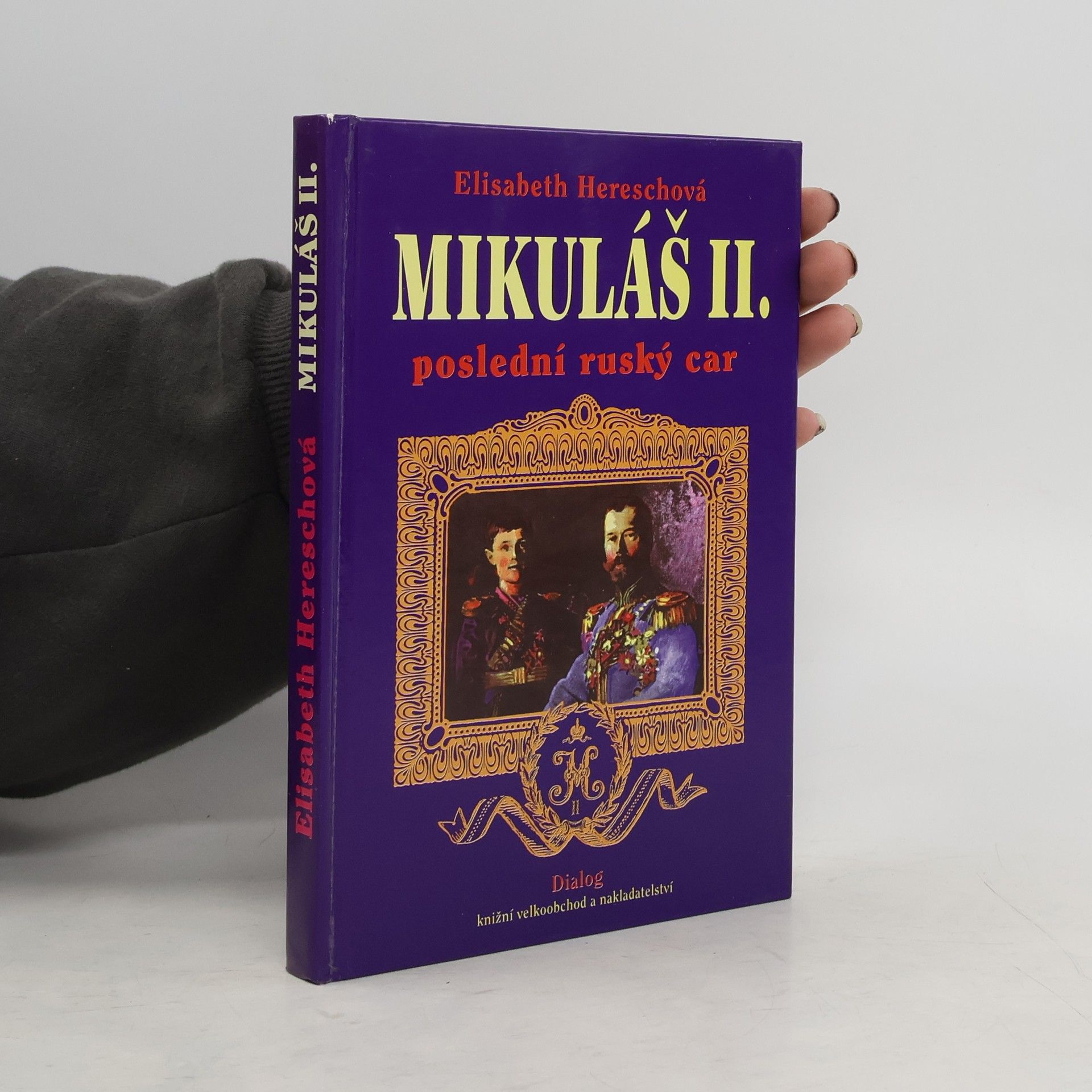 Elisabeth Heresch Mikuláš II. poslední ruský car