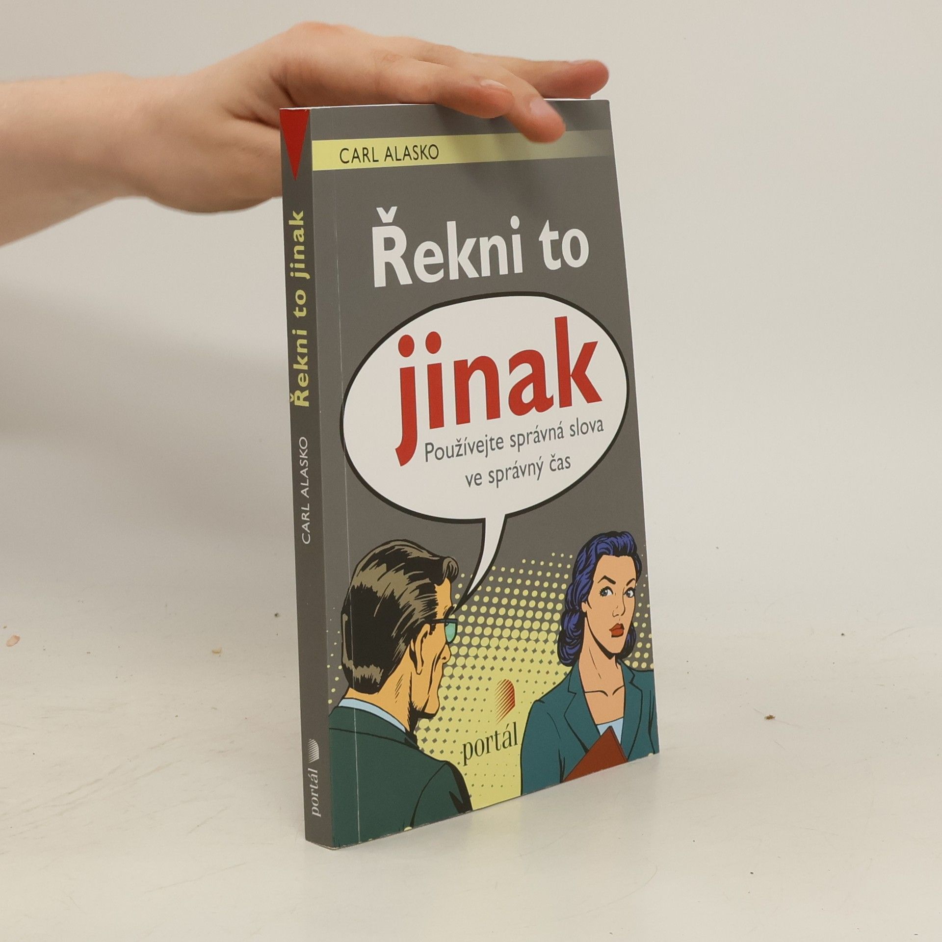 Carl Alasko Řekni to jinak: Používejte správná slova ve správný čas