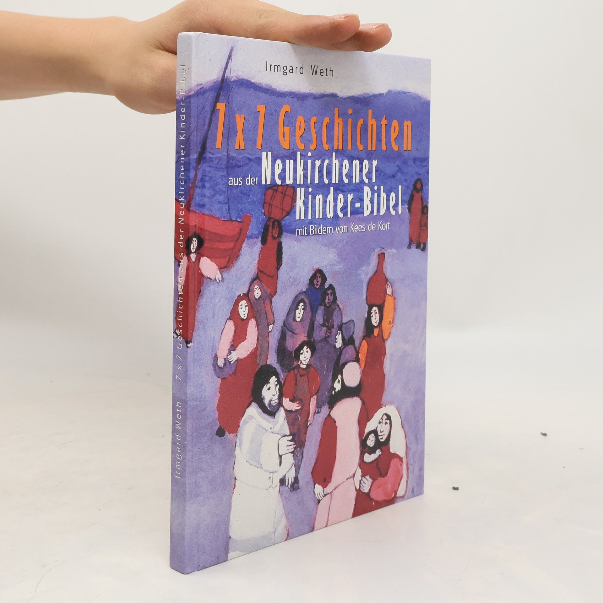 Irmgard Weth 7x7 Geschichten aus  Neukirchener Kinder-Bibel