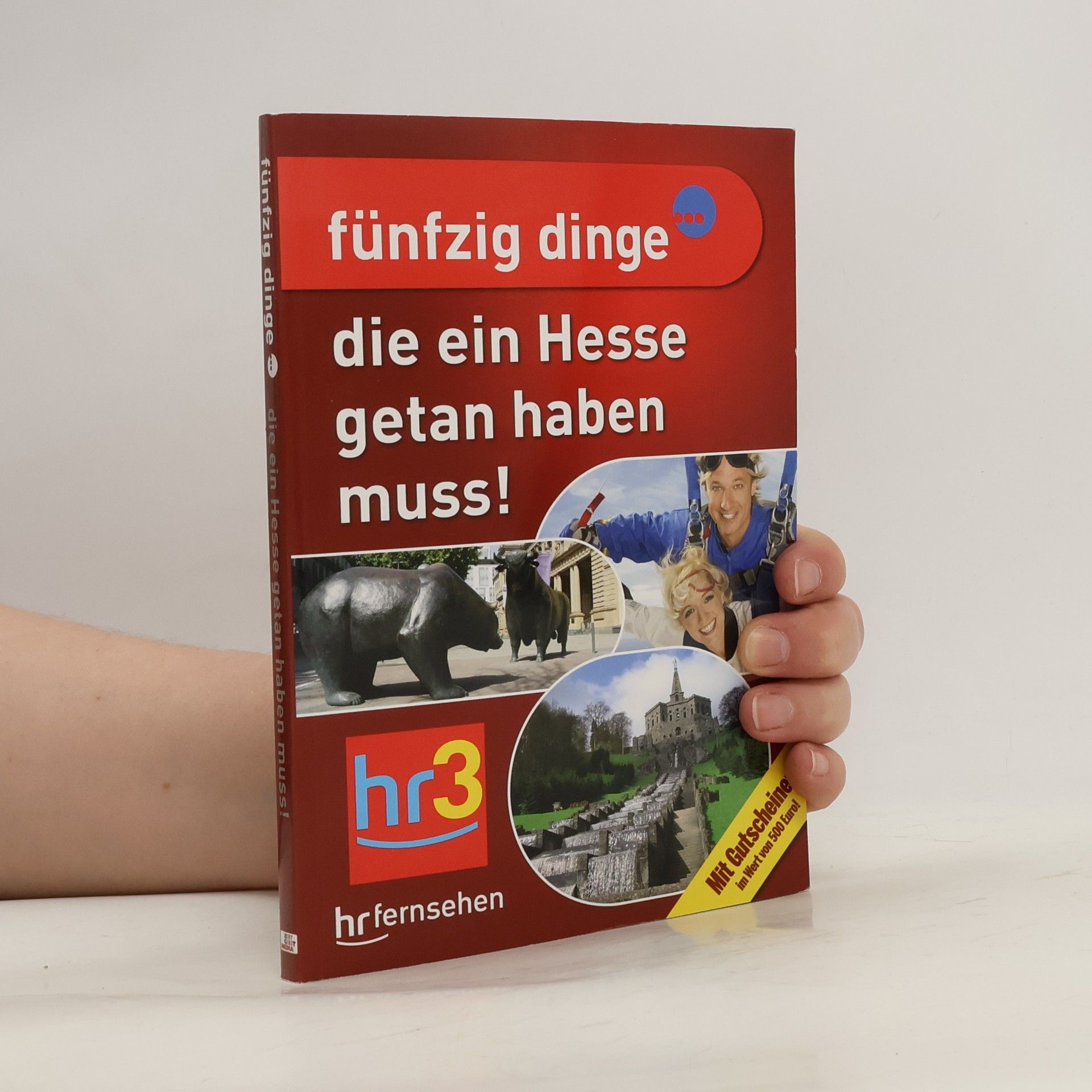 Reinhard Ehret Fünfzig Dinge, die ein Hesse getan haben muss!