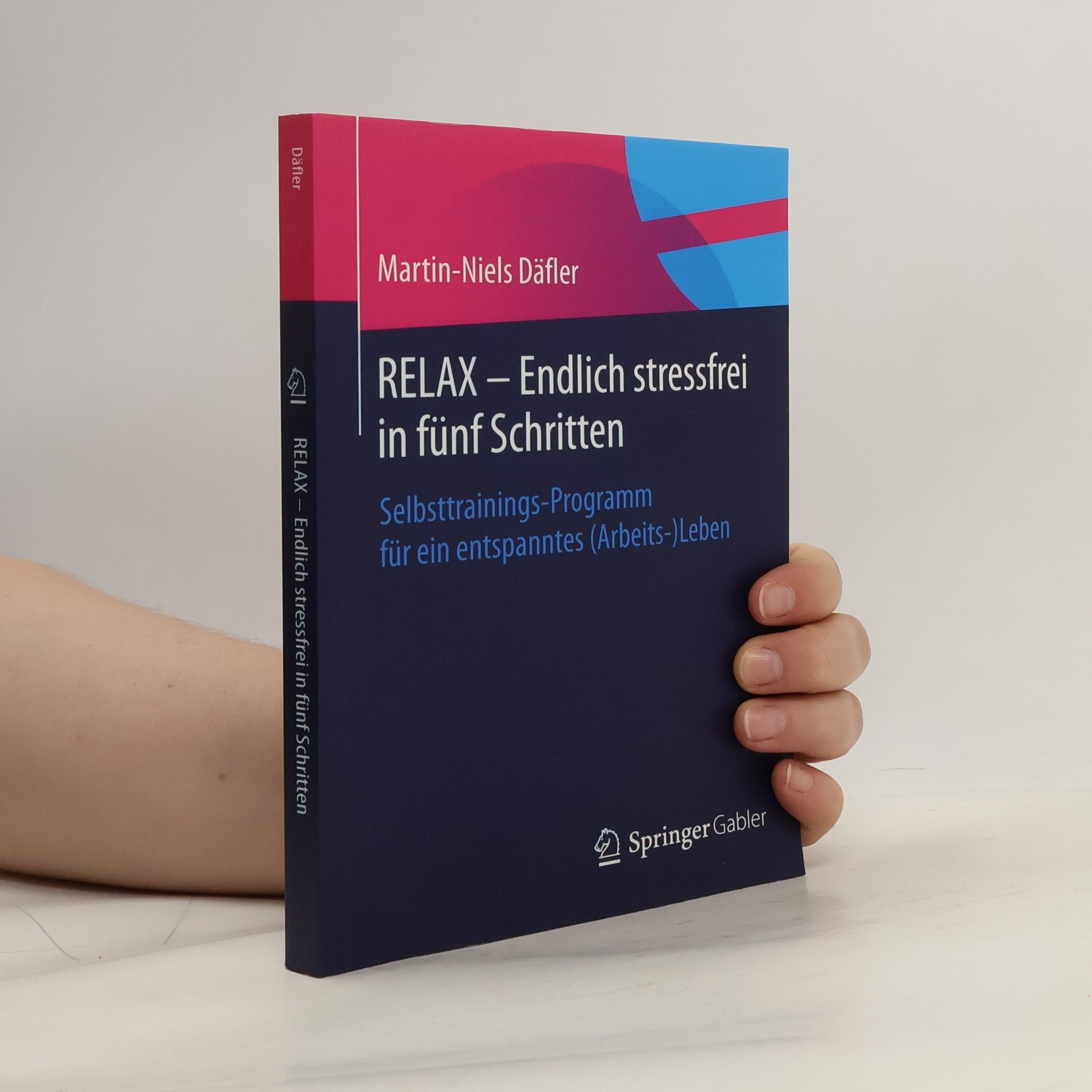 Martin Niels Däfler RELAX - endlich stressfrei in fünf Schritten