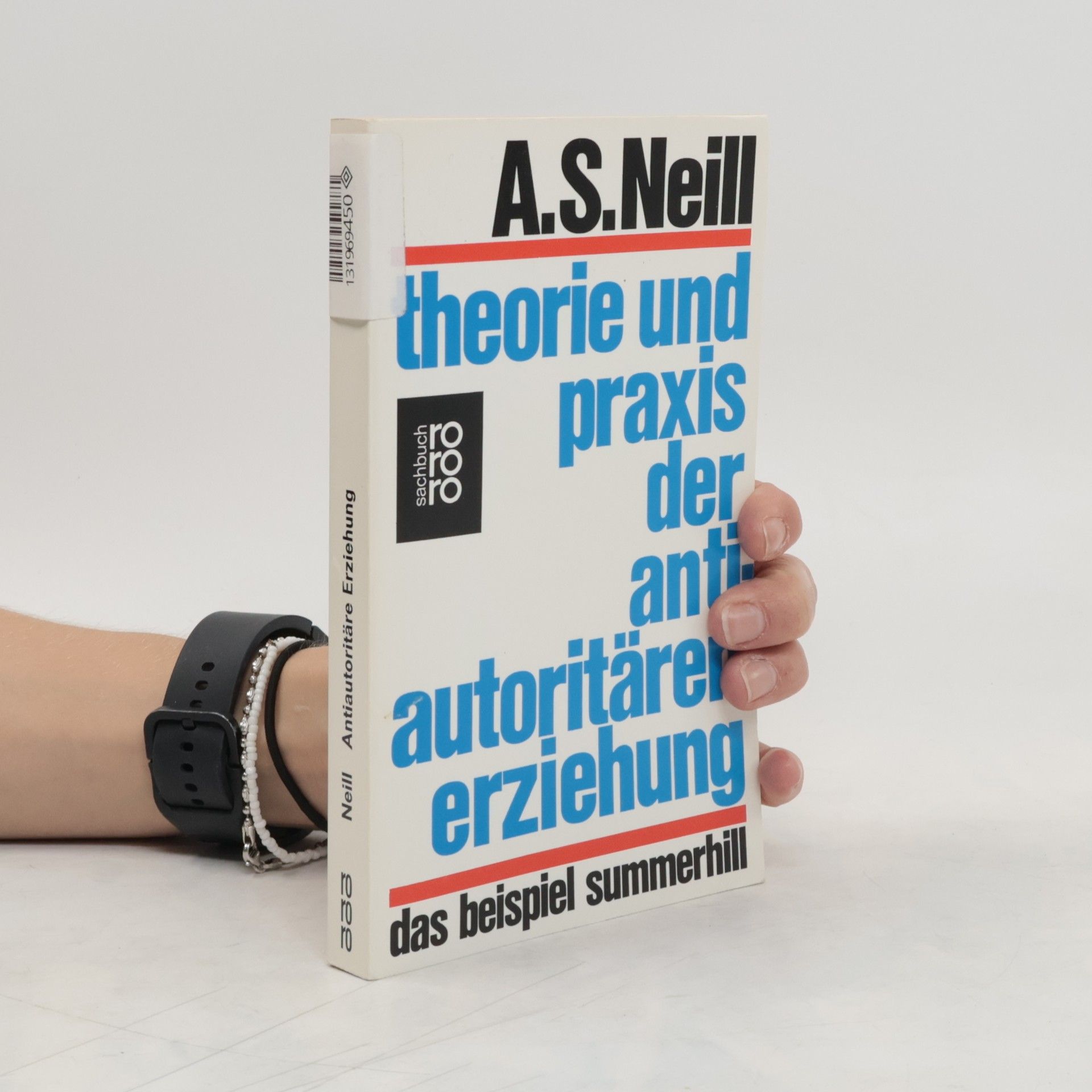 Alexander Sutherland Neill Theorie und Praxis der antiautoritären Erziehung