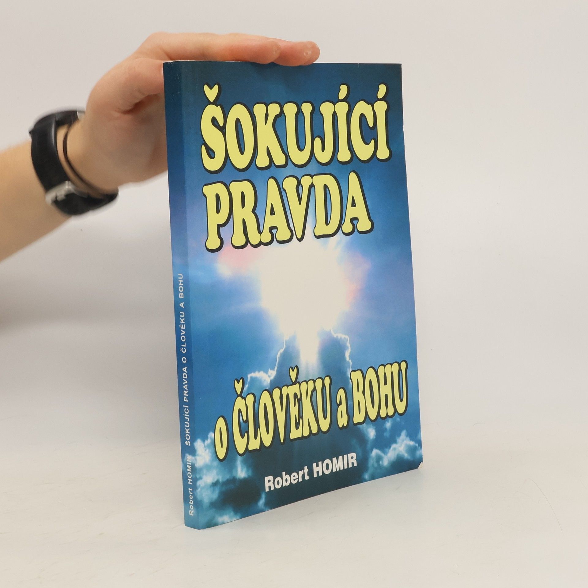 Robert Homir Šokující pravda o Člověku a Bohu
