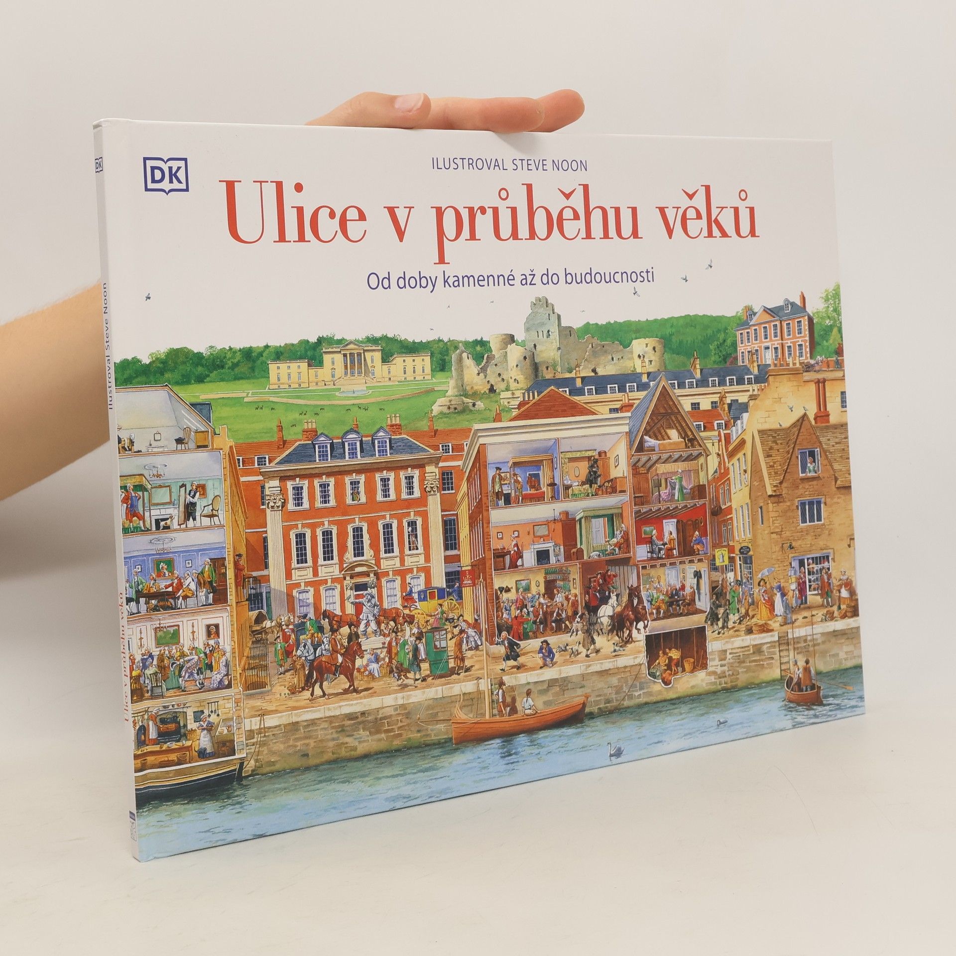 Steve Noon Ulice v průběhu věků: Od doby kamenné až do budoucnosti