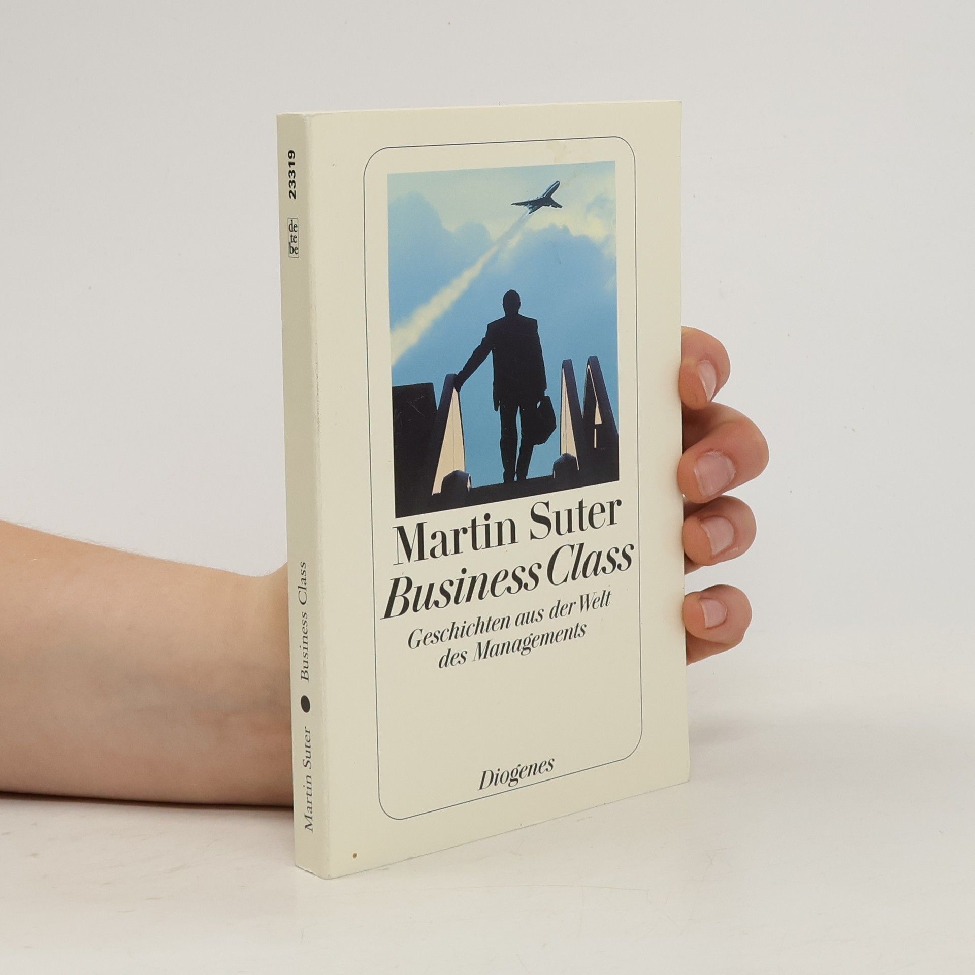 Martin Suter Business Class: Geschichten aus der Welt der Managements
