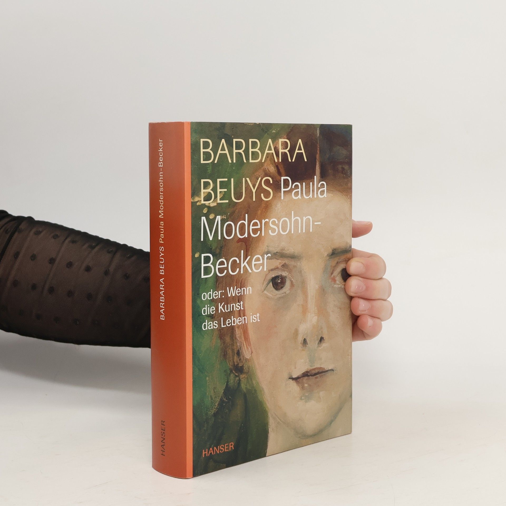 Barbara Beuys Paula Modersohn-Becker oder: wenn die Kunst das Leben ist