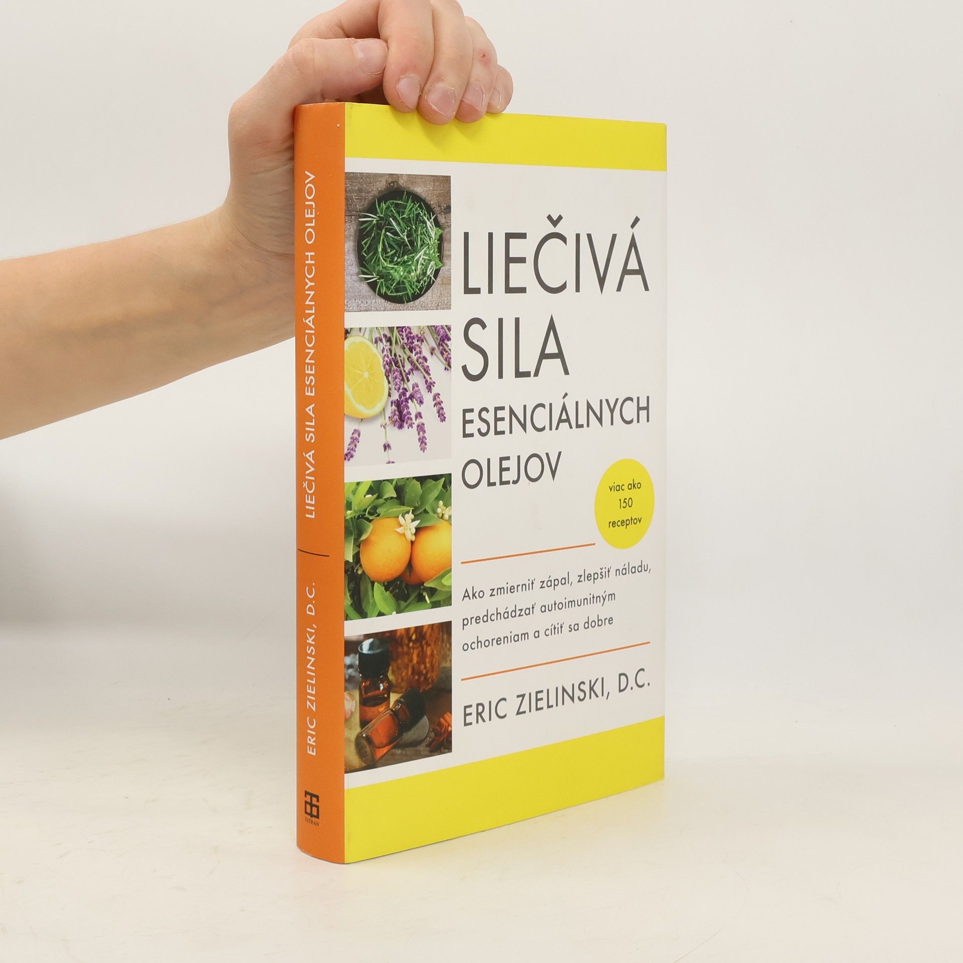 Eric Zielinski Liečivá sila esenciálnych olejov
