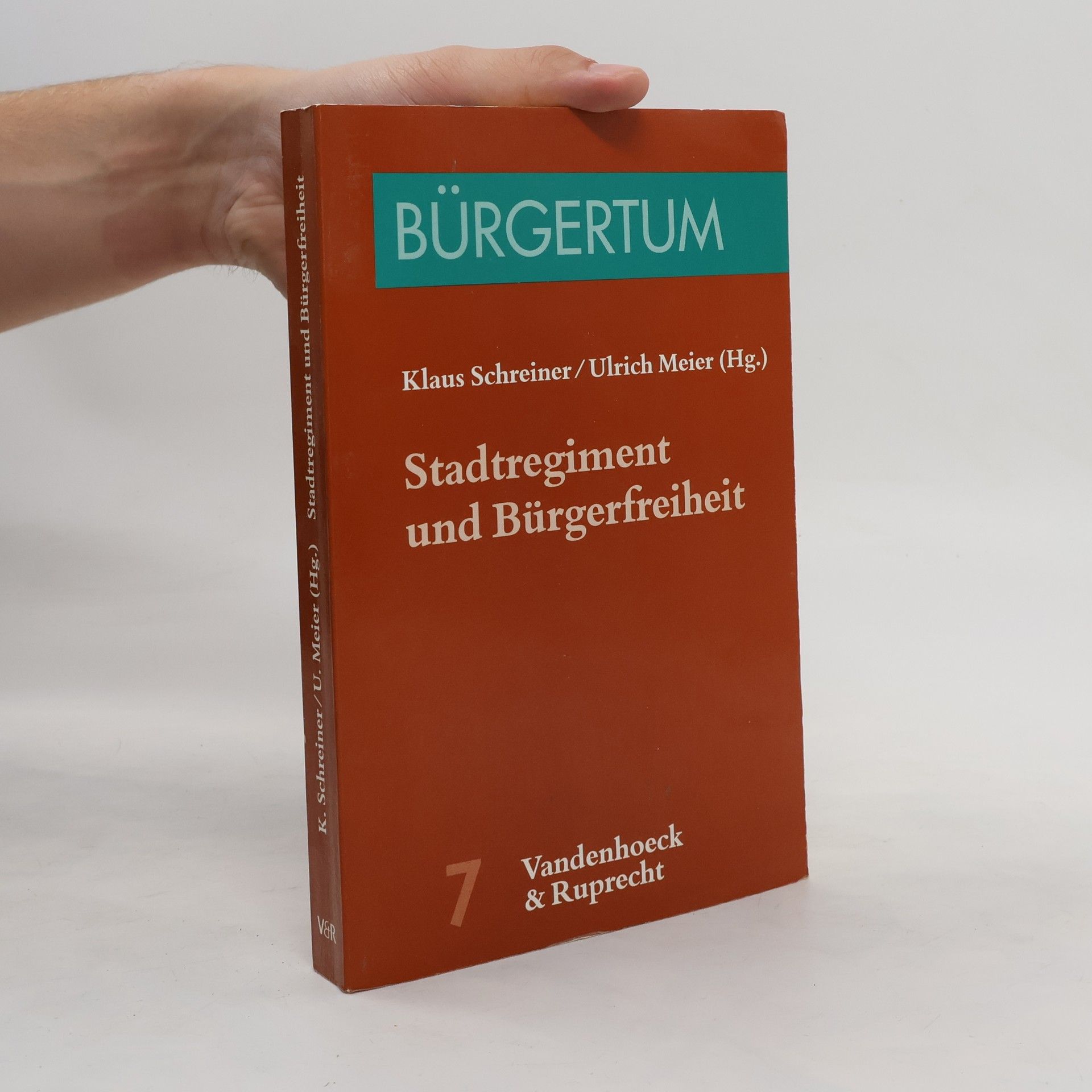 Klaus Schreiner Stadtregiment und Bürgerfreiheit