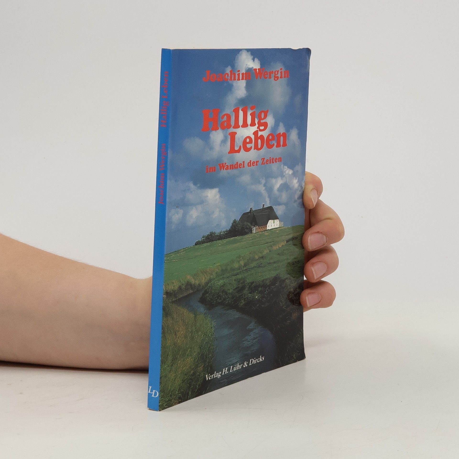 Joachim Wergin Hallig-Leben im Wandel der Zeiten