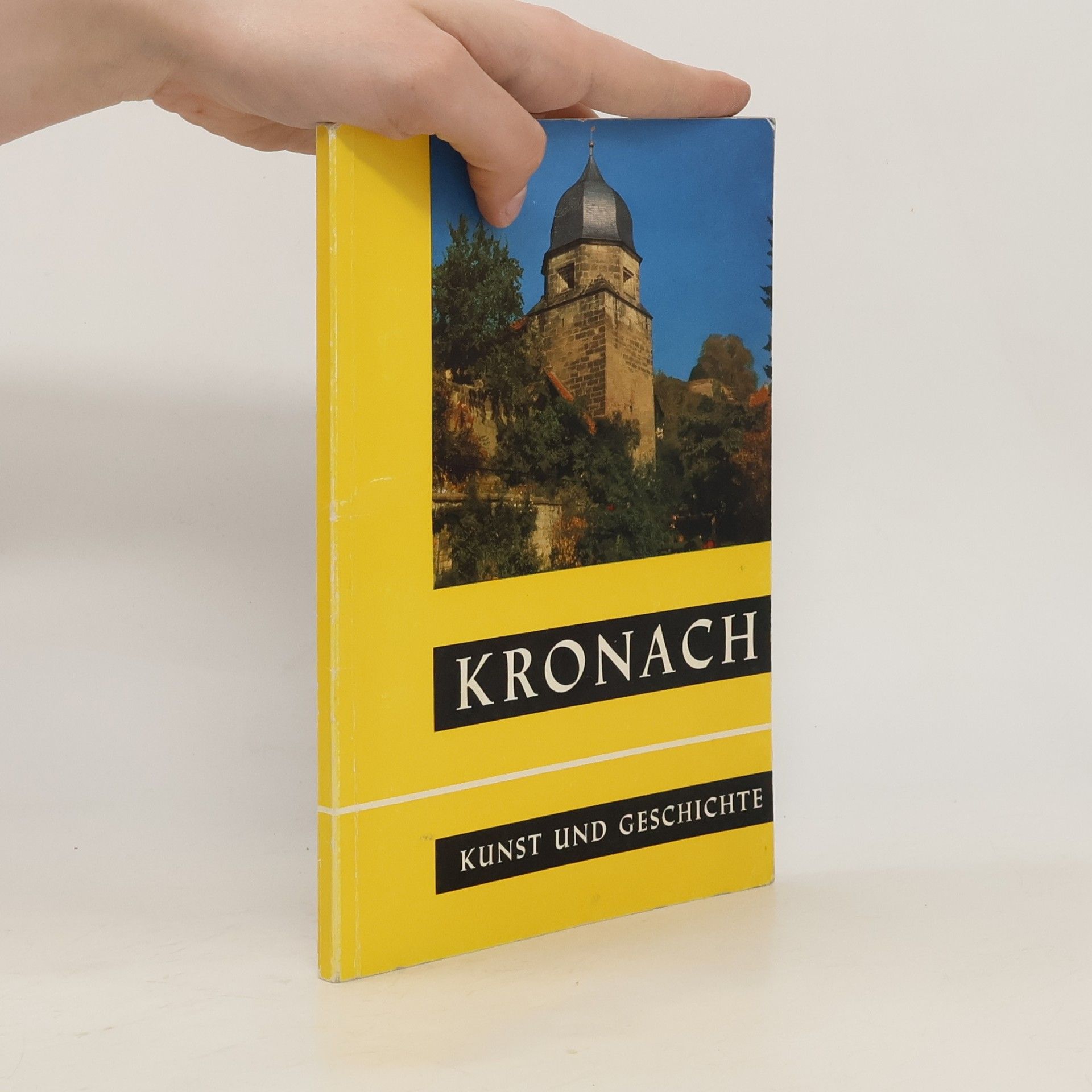 Collectif d'auteurs Kronach. Kunst und Geschichte