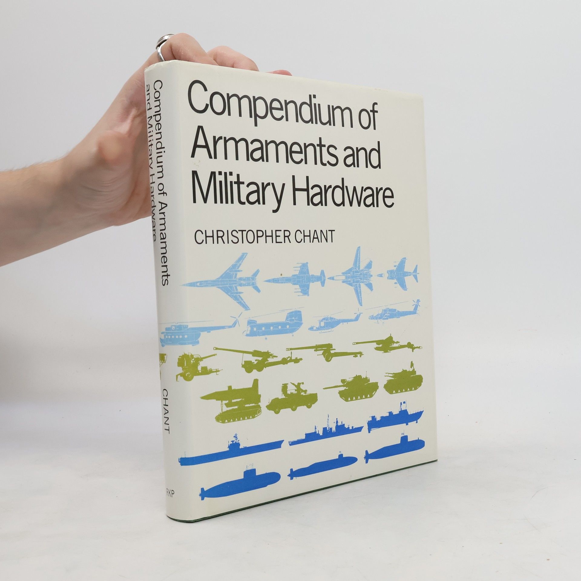 Christopher Chant A Compendium of Armaments and Military Hardware
