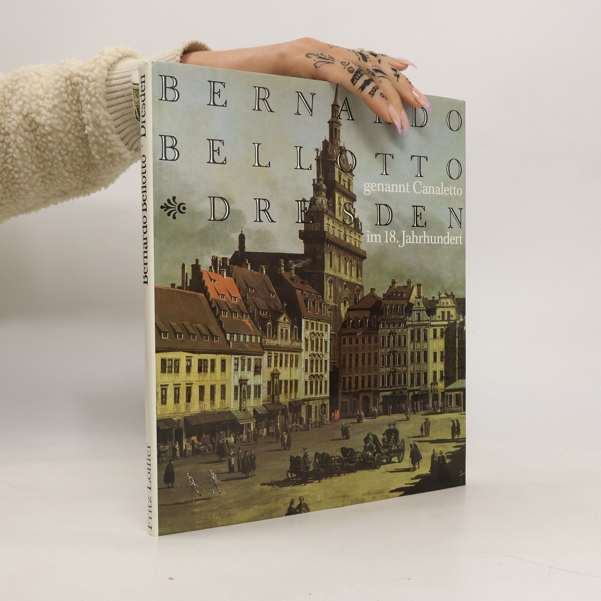 Bernardo Bellotto Dresden im 18. Jahrhundert