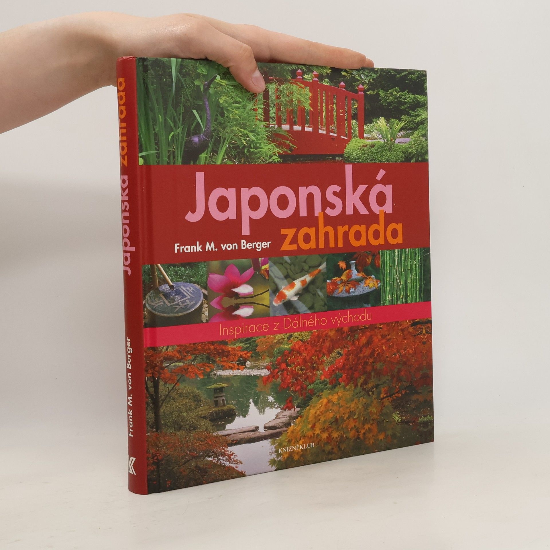 Frank von Berger Japonská zahrada : inspirace z Dálného východu