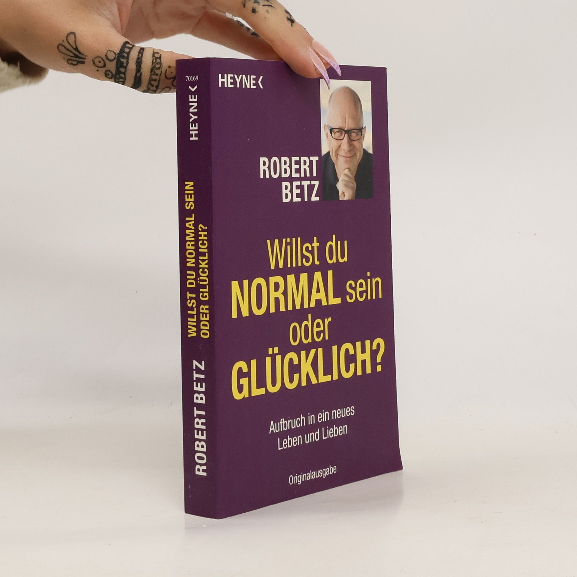 Robert Betz Willst du normal sein oder glücklich?